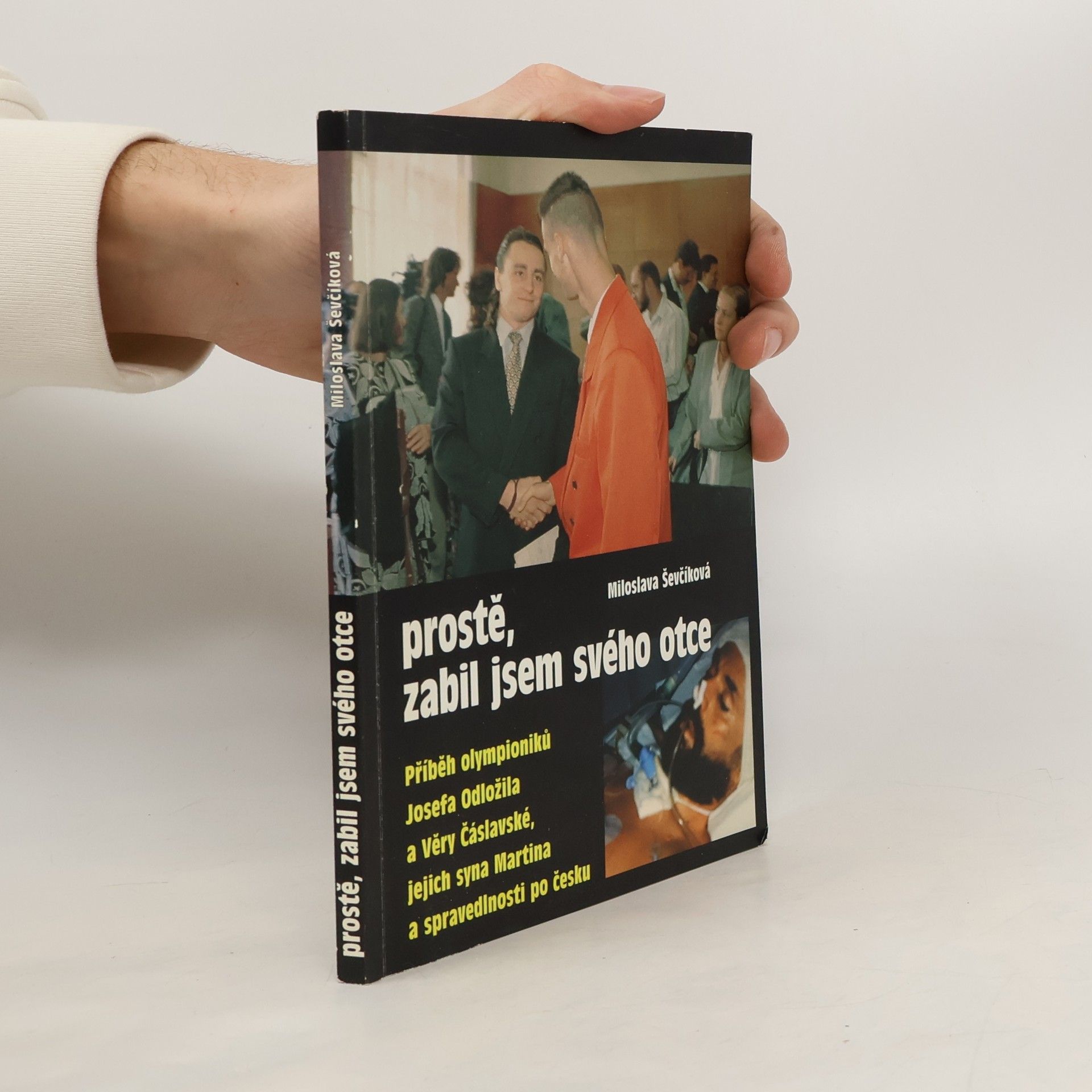 Miloslava Ševčíková Prostě, zabil jsem svého otce