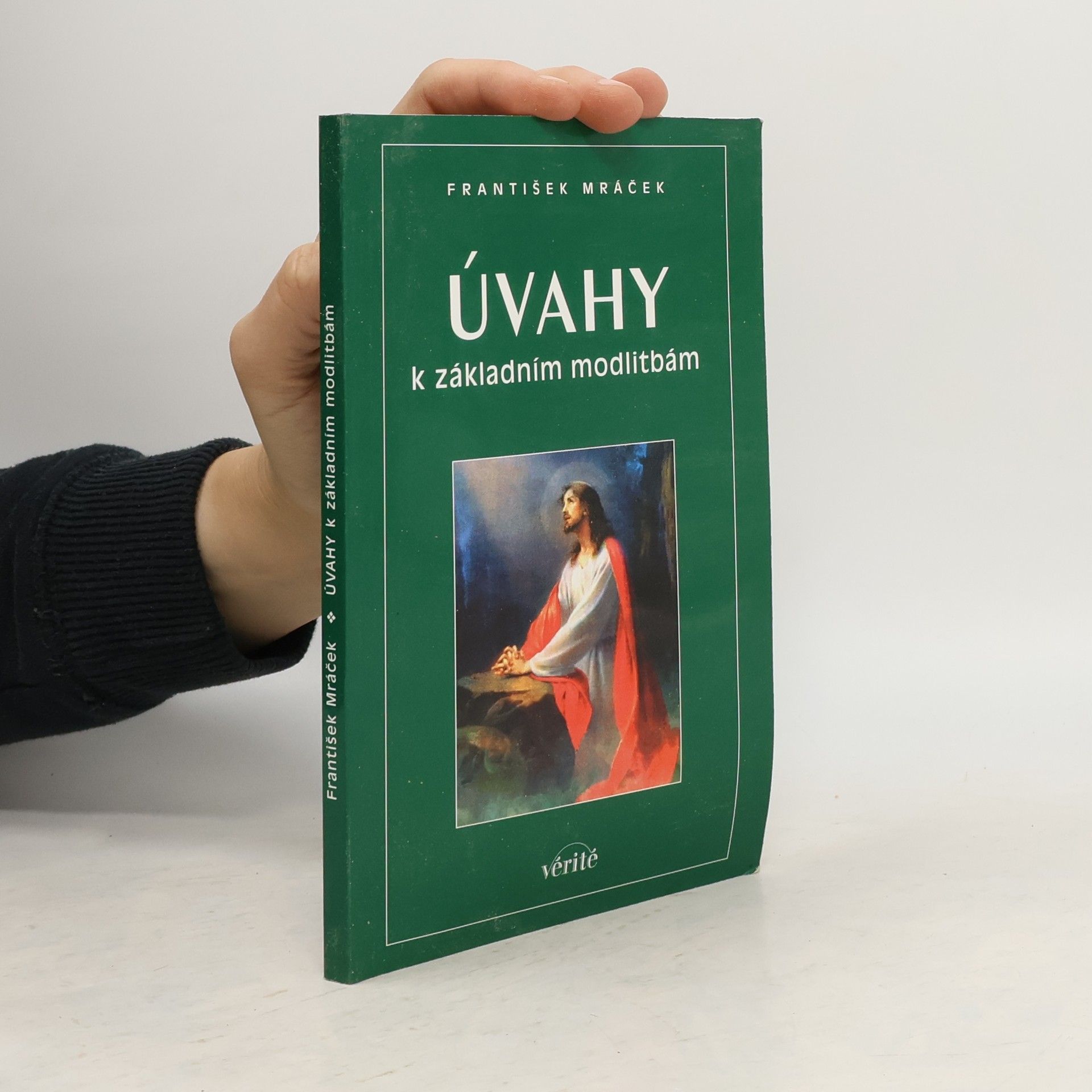 František Mráček Úvahy k základním modlitbám