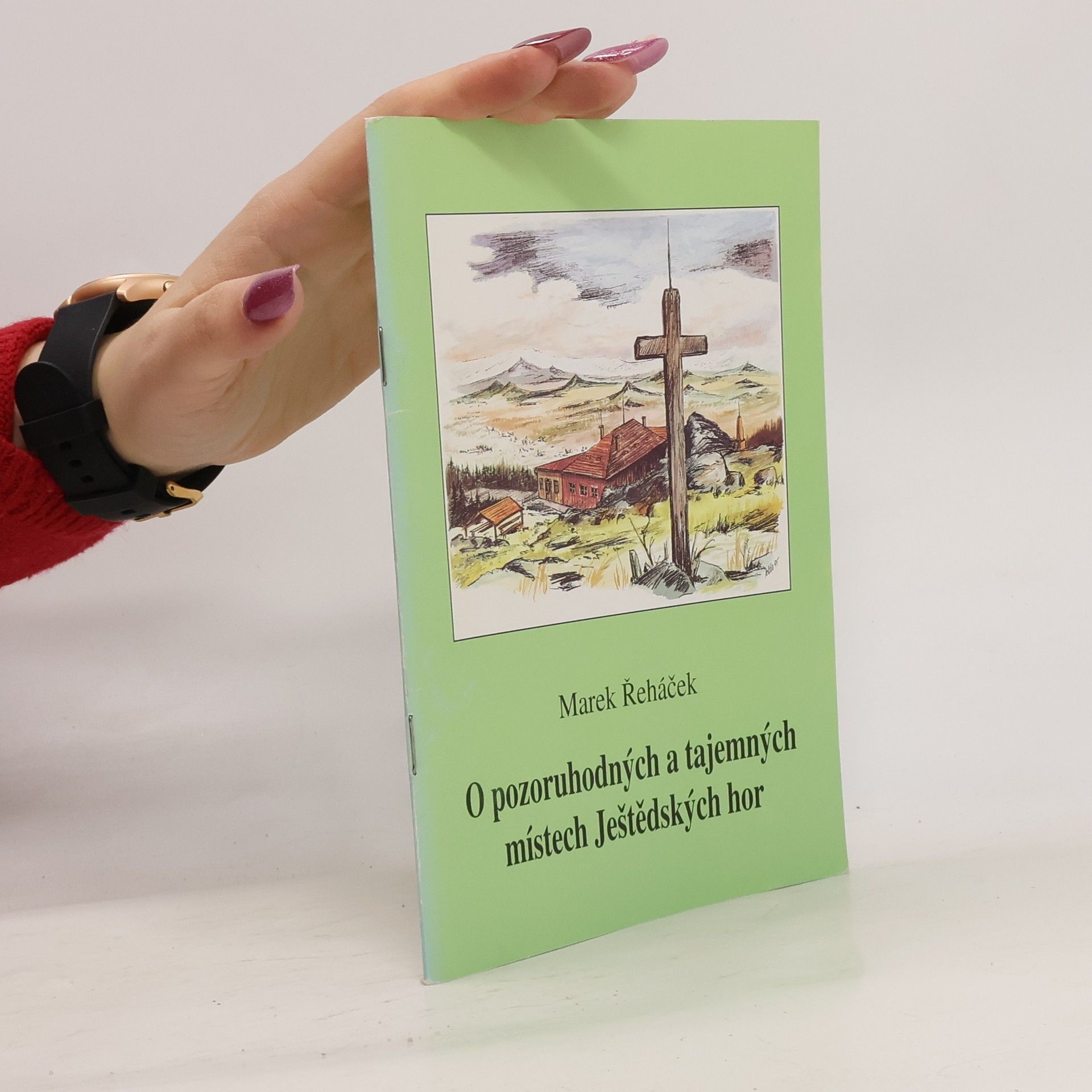 Marek Řeháček O pozoruhodných a tajemných místech Ještědských hor