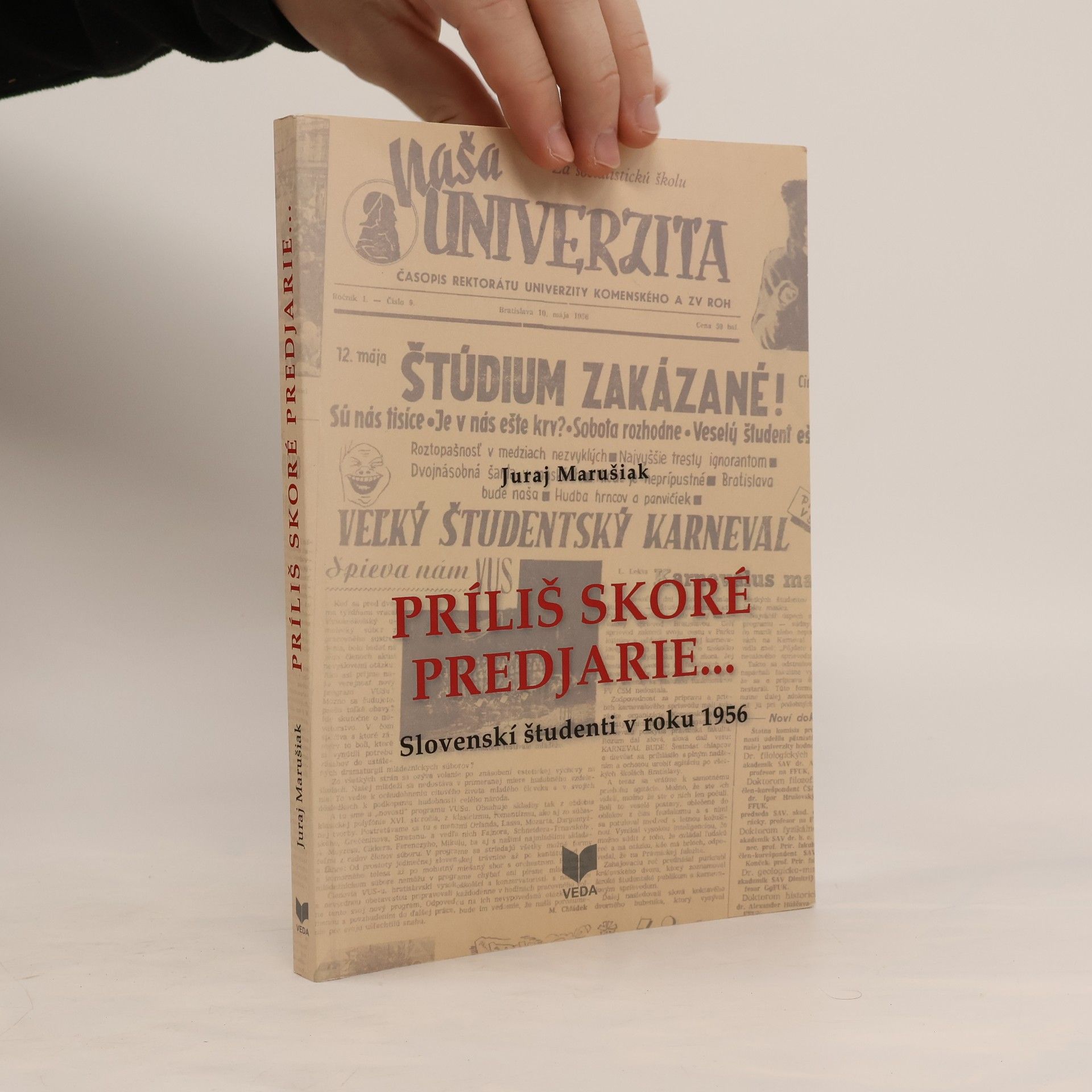 Juraj Marušiak Príliš skoré predjarie...: Slovenskí študenti v roku 1956