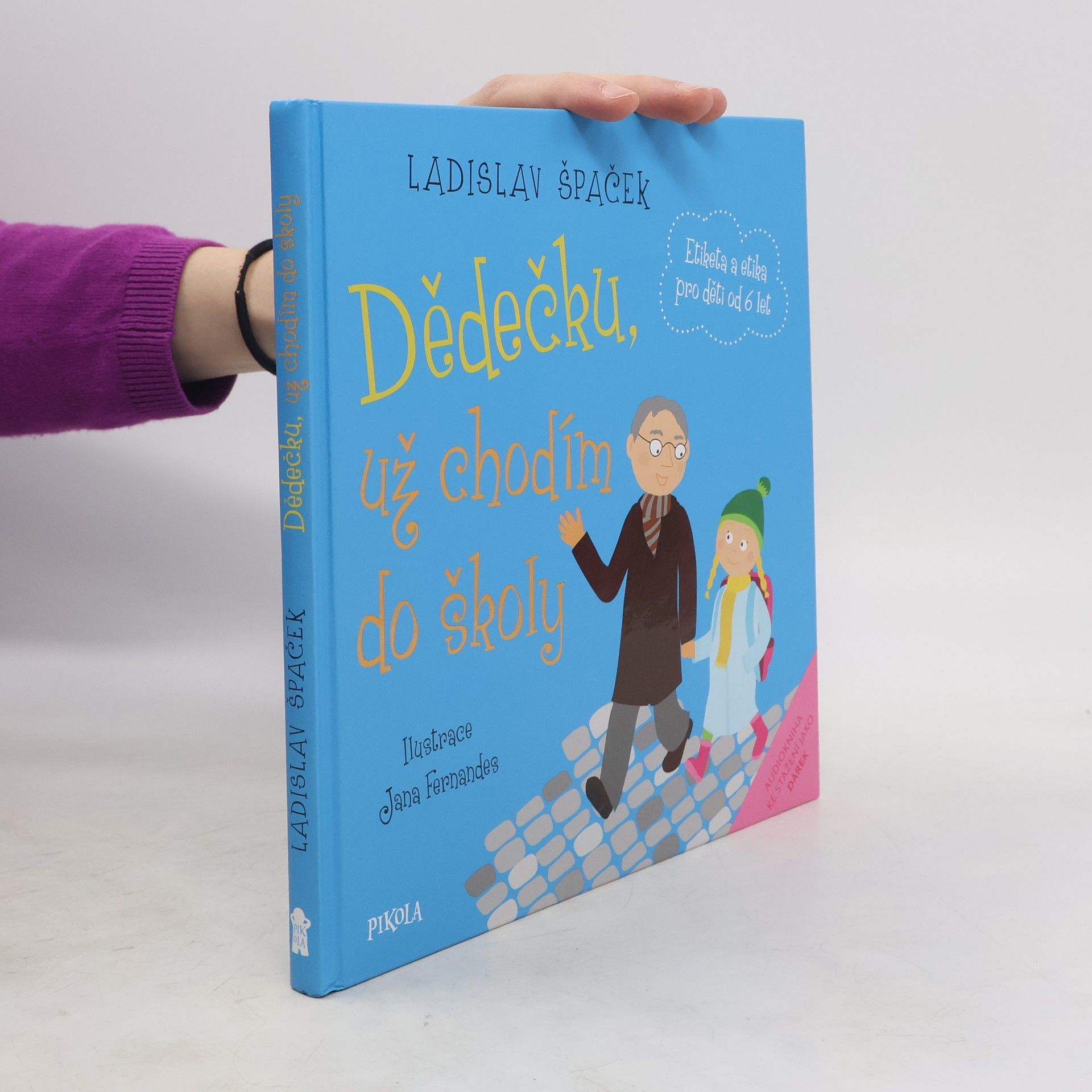 Ladislav Špaček Děděčku, už chodím do školy