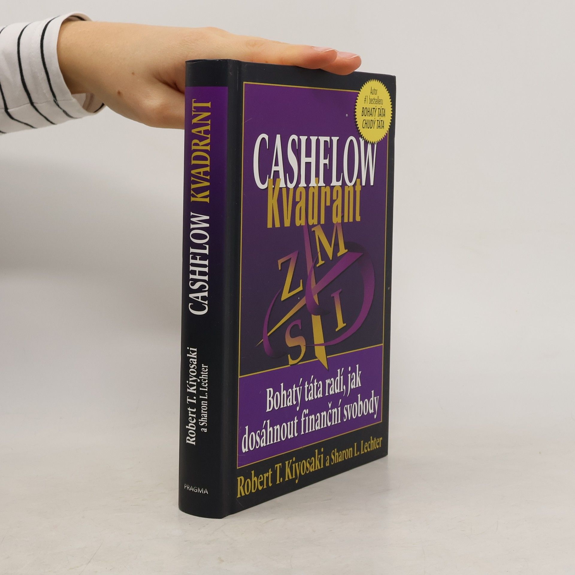 Cashflow kvadrant : bohatý táta radí, jak dosáhnout finanční svobody