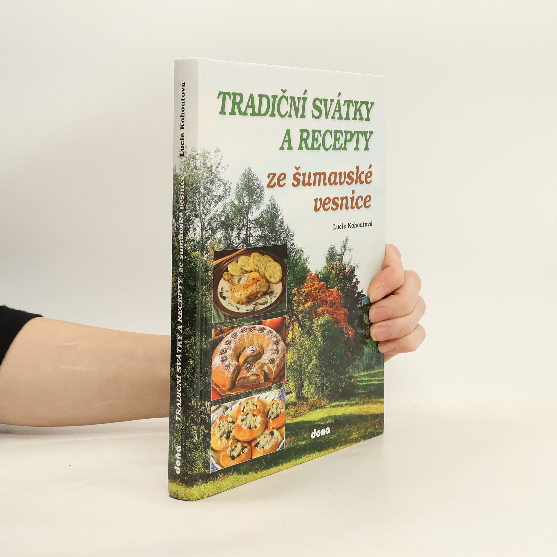 Lucie Kohoutová Tradiční svátky a recepty ze šumavské vesnice