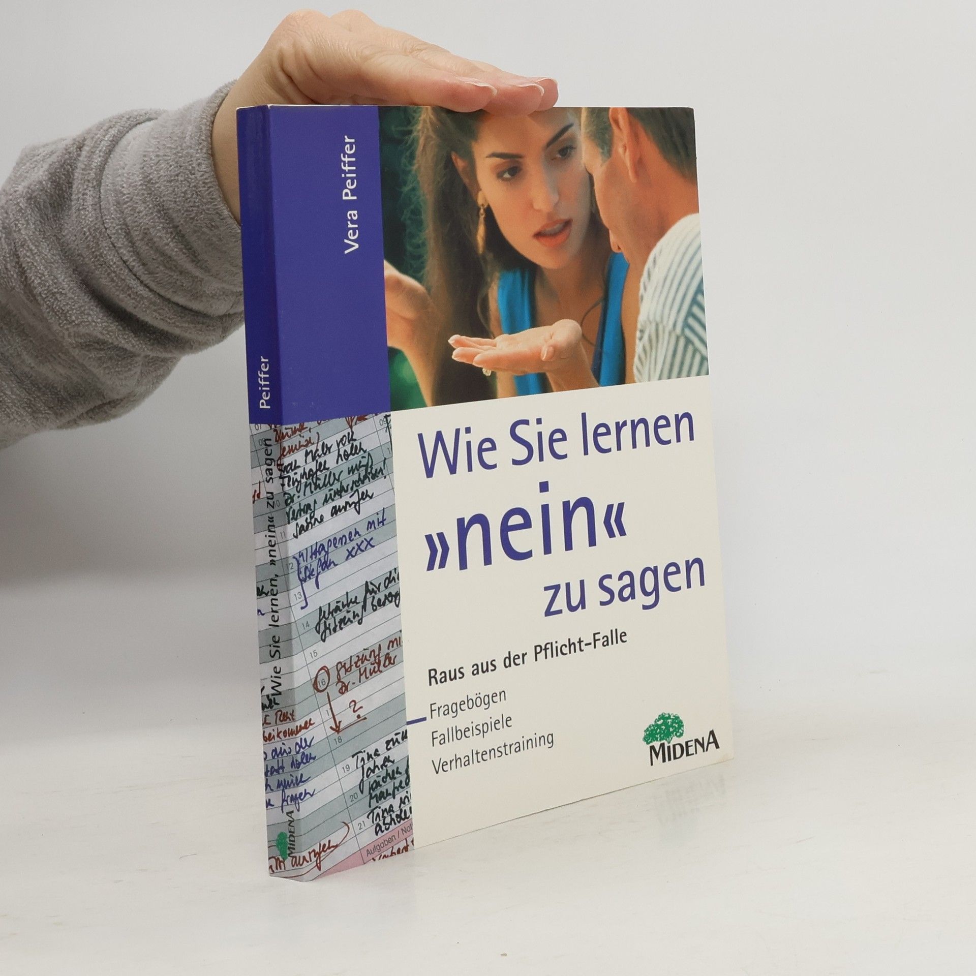 Vera Peiffer Wie Sie lernen, "nein" zu sagen: Raus aus der Pflichtfalle ; Fragebögen, Fallbeispiele, Verhaltenstraining