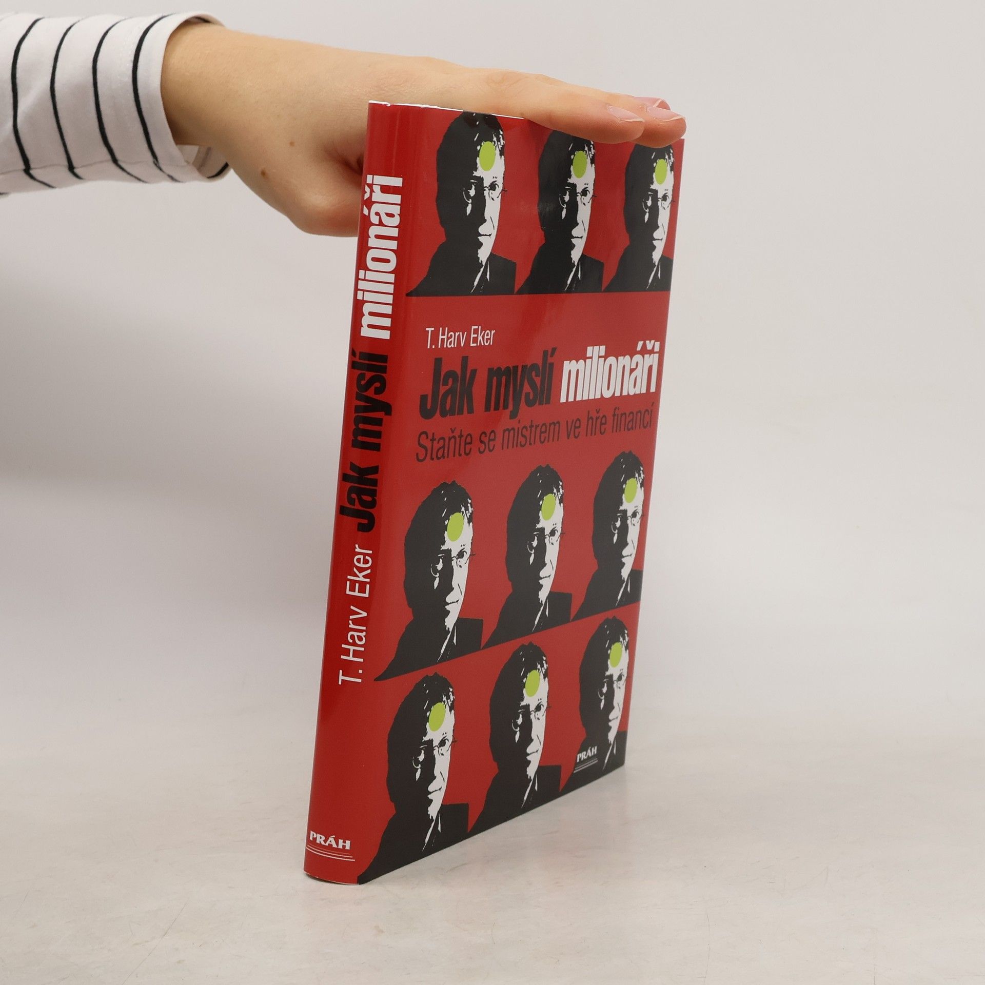 Harv Eker Jak myslí milionáři. Staňte se mistrem ve hře financí