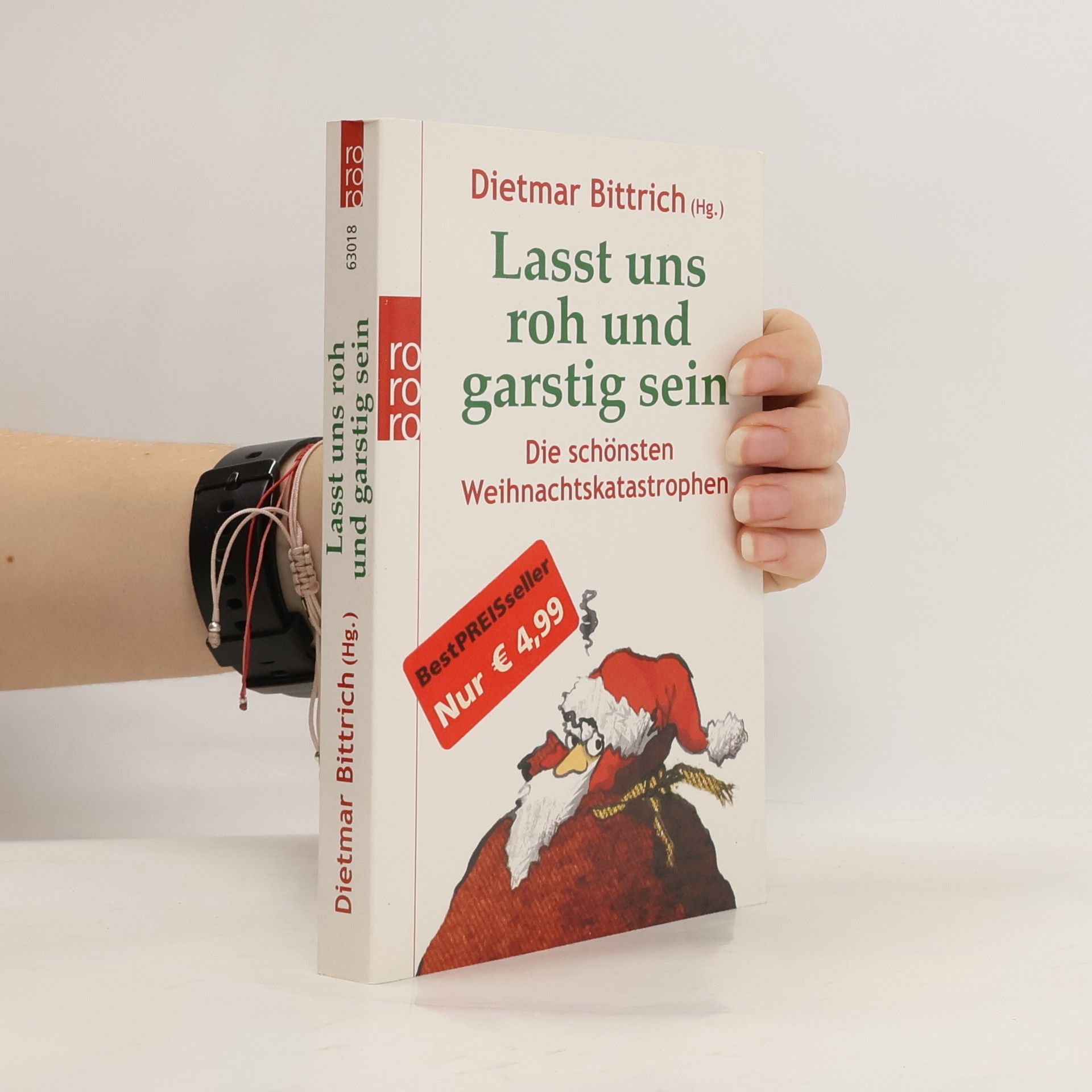 Dietmar Bittrich Lasst uns roh und garstig sein. Die schönsten Weihnachtskatastrophen