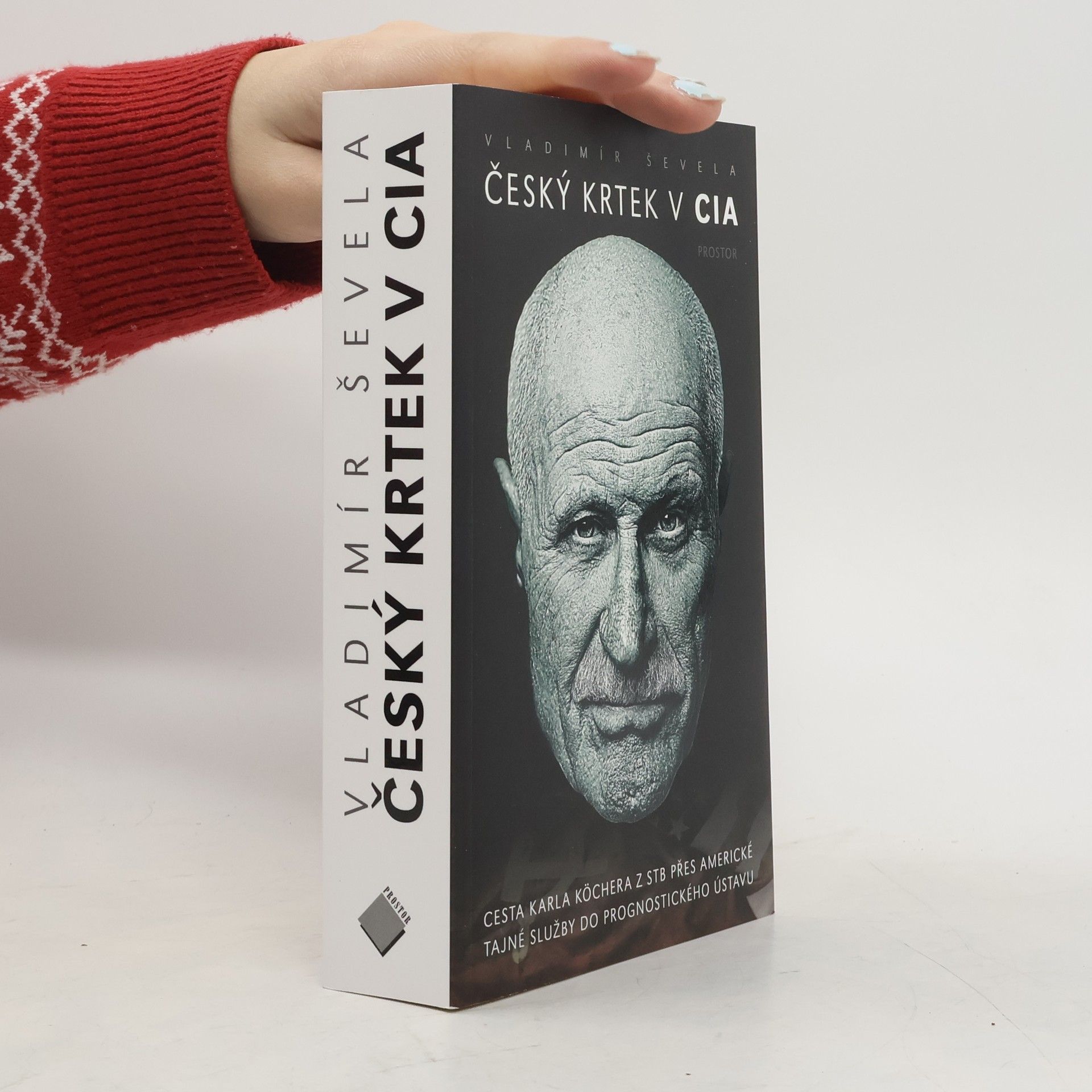 Český krtek v CIA: Cesta Karla Köchera z STB přes americké tajné služby do Prognostického ústavu