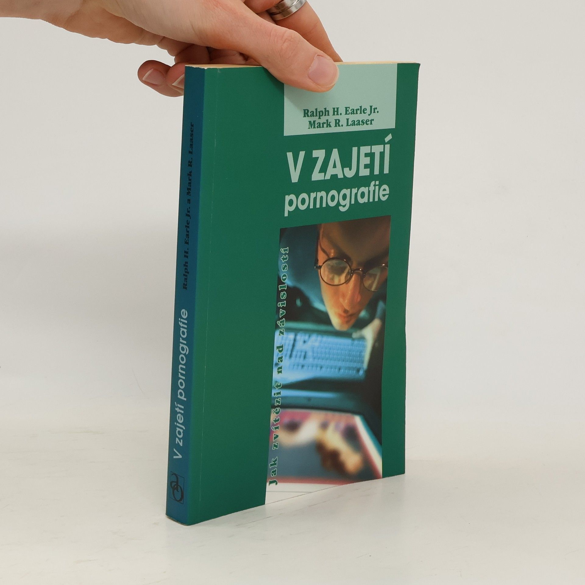 Mark R. Laaser V zajetí pornografie. Jak zvítězit nad závislostí