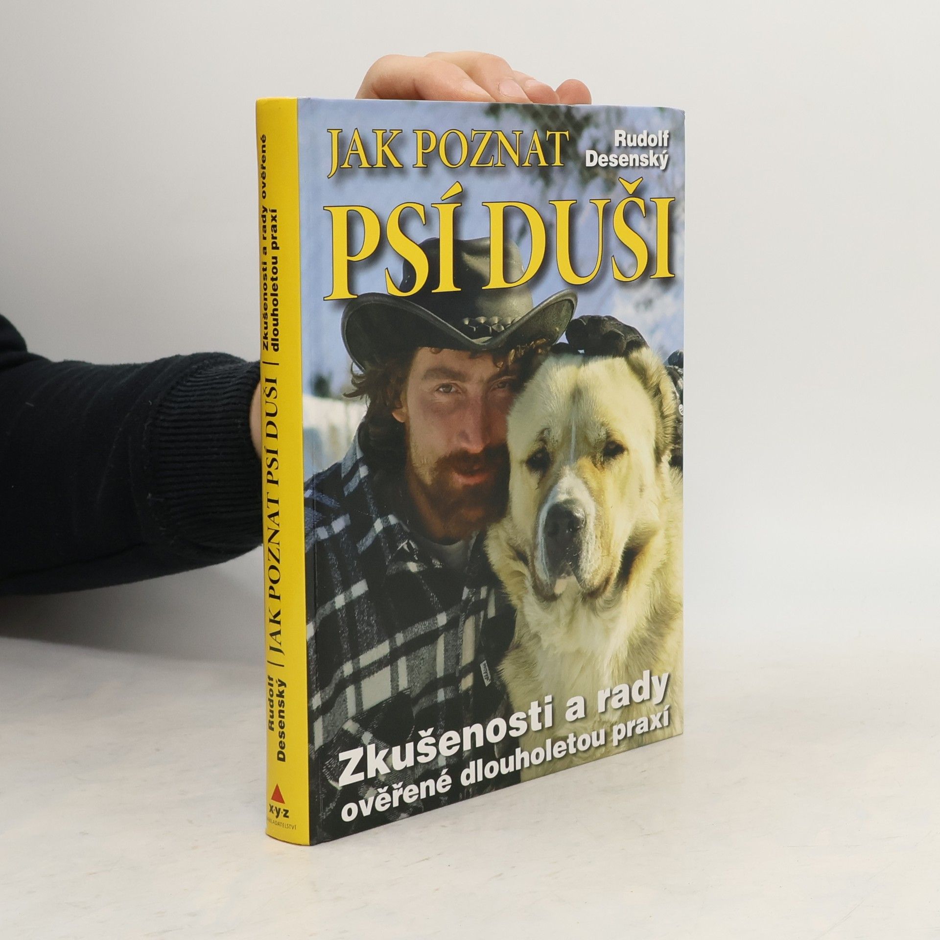 Rudolf Desenský Jak poznat psí duši: Zkušenosti a rady ověřené dlouholetou praxí