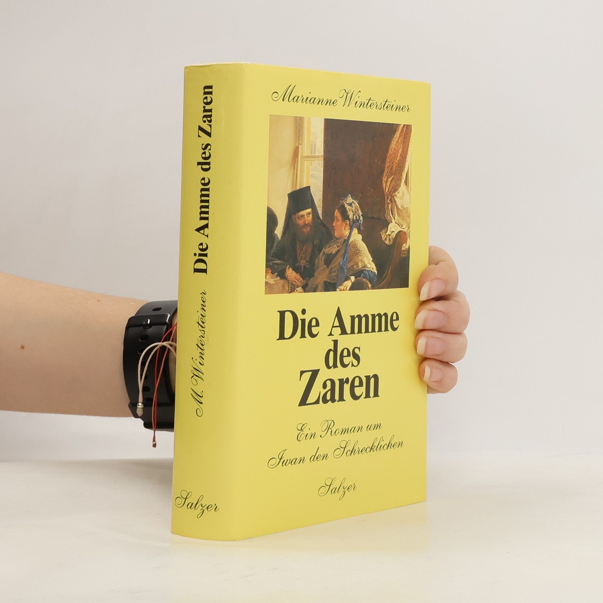 Marianne Wintersteiner Die Amme des Zaren. Ein Roman um Iwan den Schrecklichen
