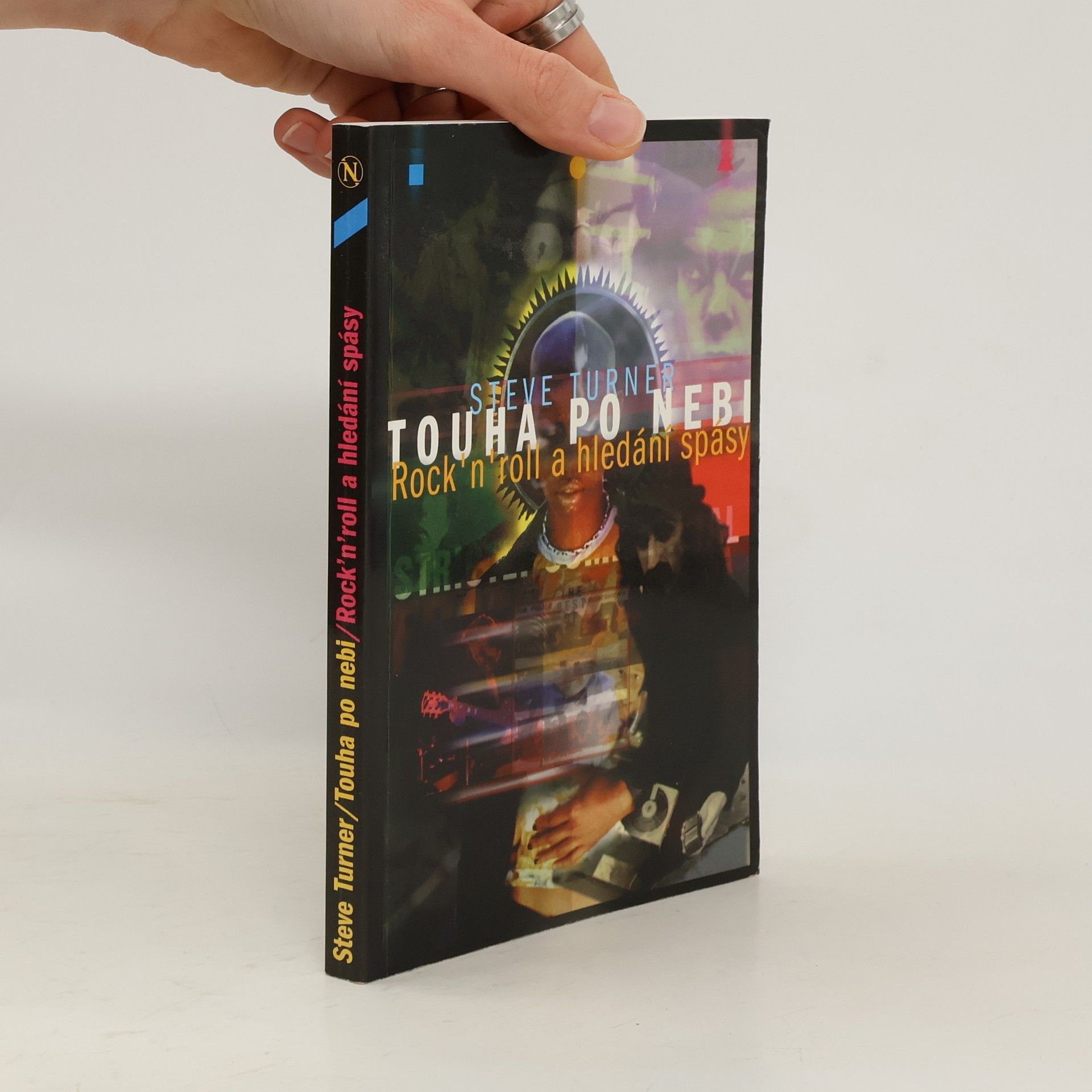 Steve Turner Touha po nebi - Rock'n'roll a hledání spásy