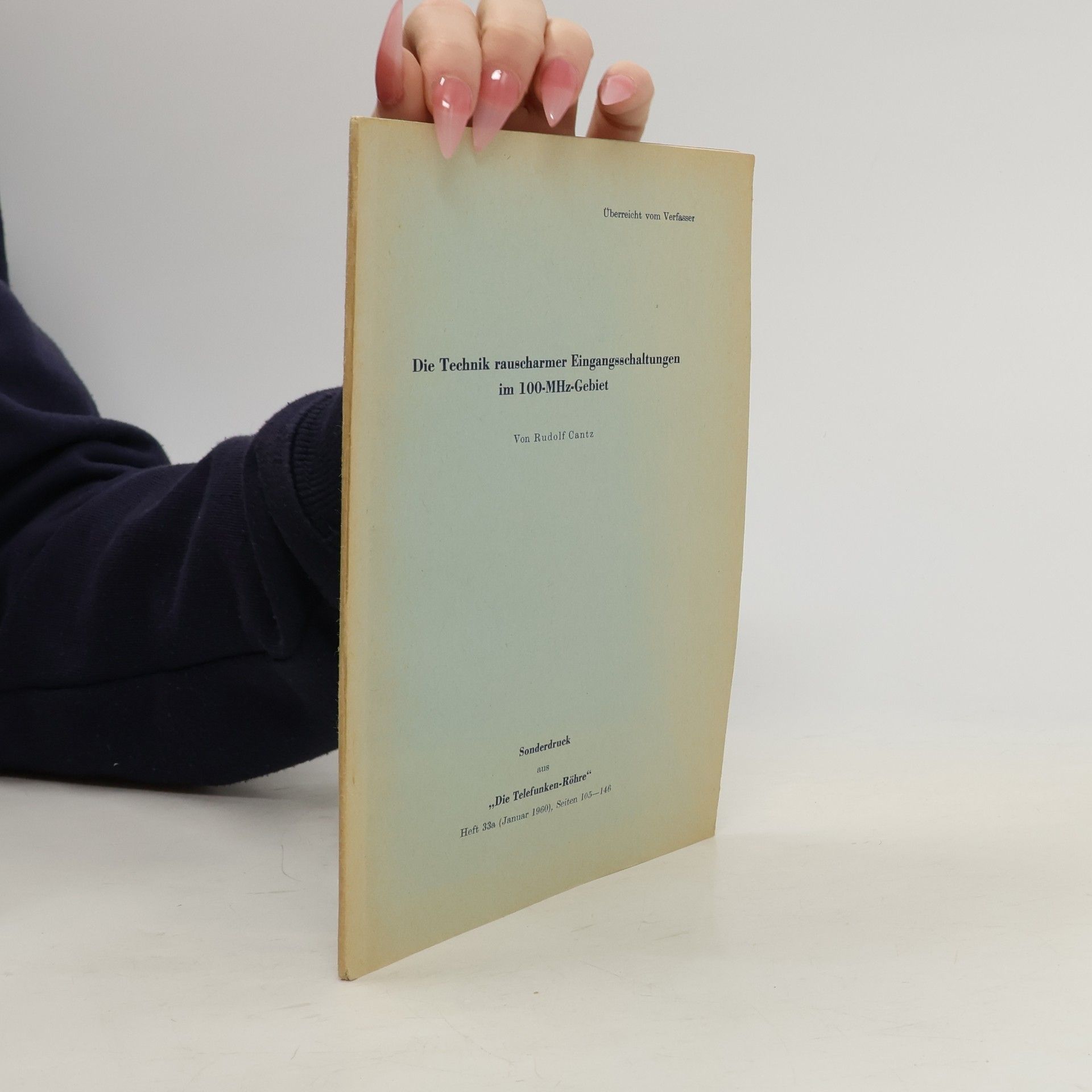 Rudolf Cantz Die Technik rauscharmer Eingangsschaltungen im 100-MHz-Gebiet