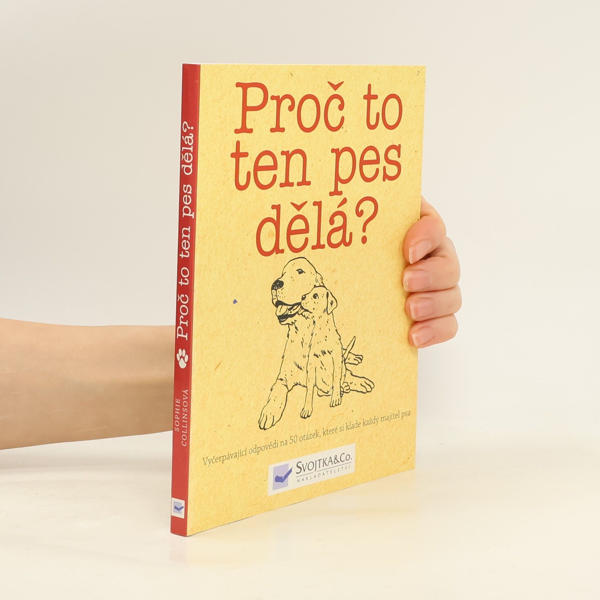 Sophie Collins Proč to ten pes dělá?