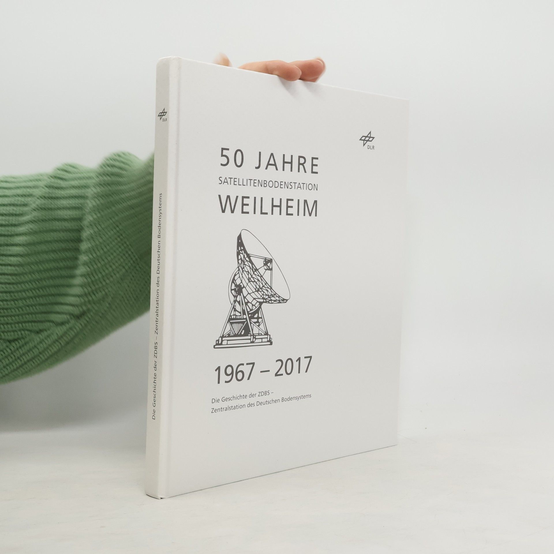 AA.VV. 50 Jahre Satellitenbodenstation Weilheim