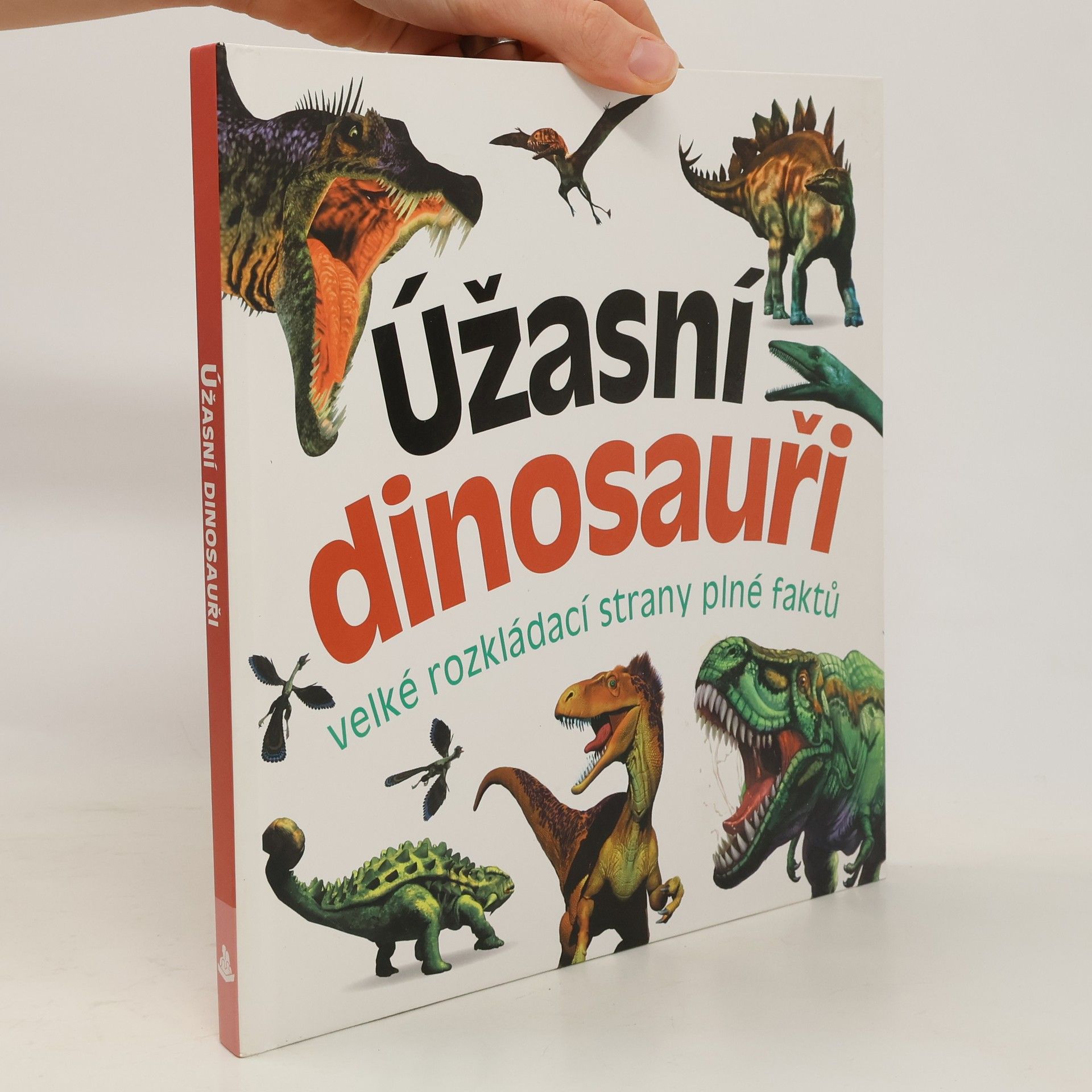 Marek Kurta Úžasní dinosauři : velké rozkládací strany plné faktů