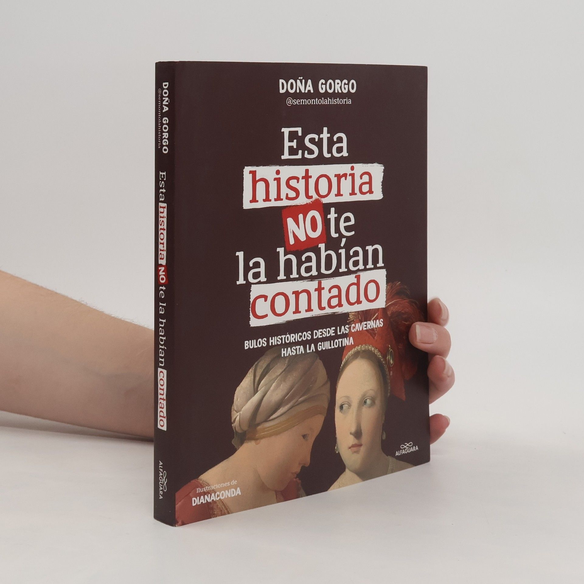 Doña Gorgo Esta historia no te la habían contado. Bulos históricos desde las cavernas hasta la guillotina