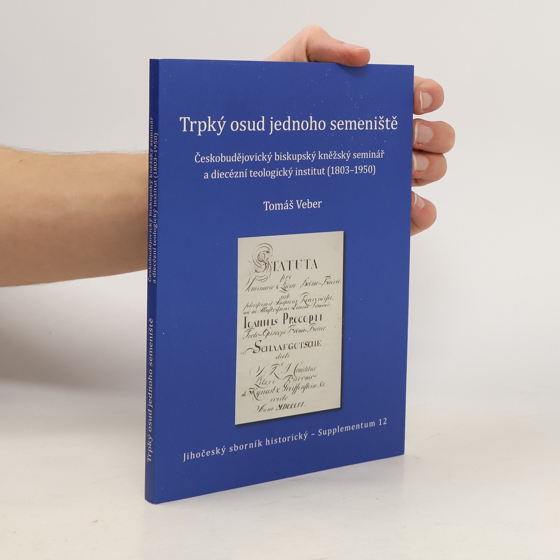 Trpký osud jednoho semeniště: Českobudějovický biskupský kněžský seminář a diecézní teologický institut (1803-1950)