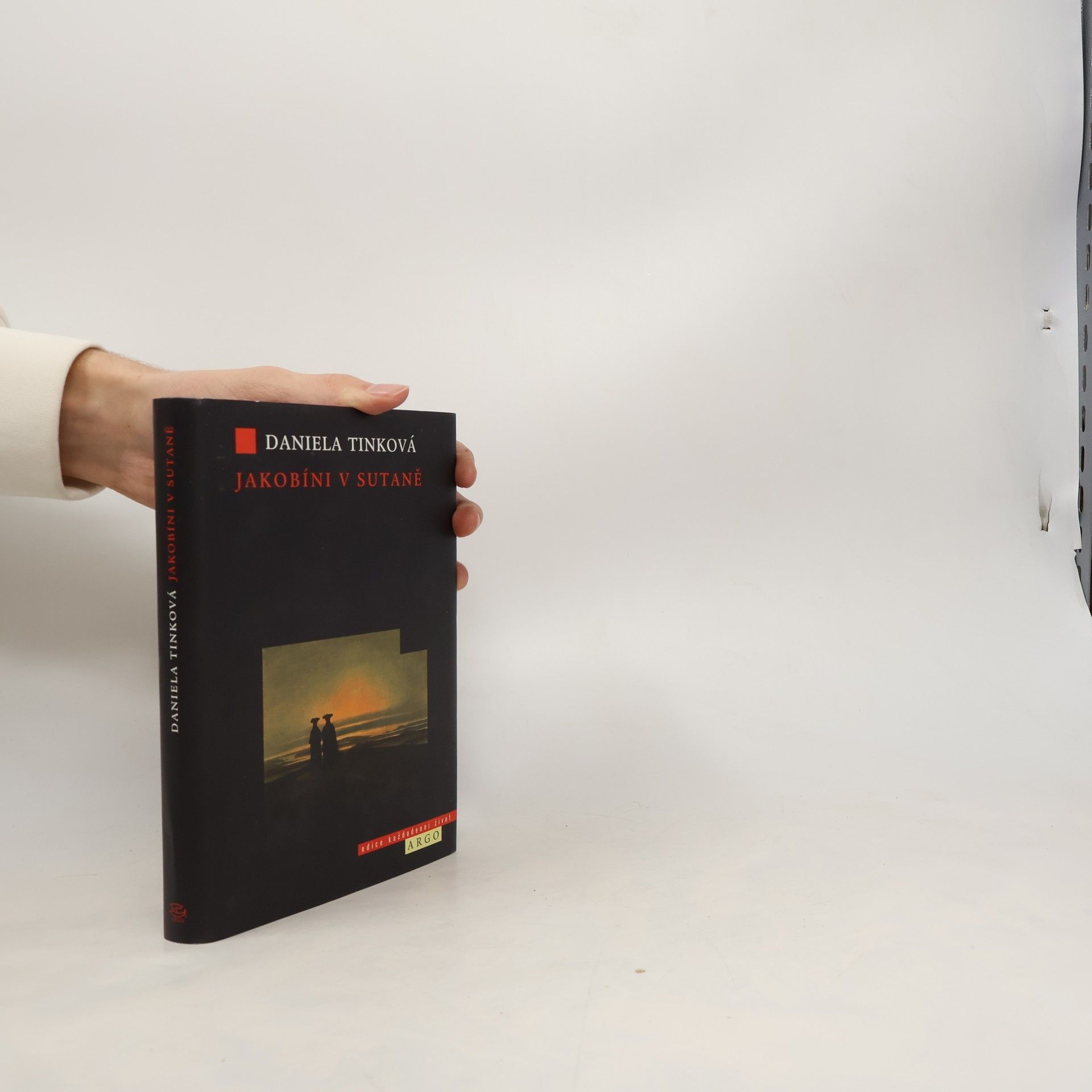 Daniela Tinková Jakobíni v sutaně : neklidní kněží, strach z revoluce a konec osvícenství na Moravě