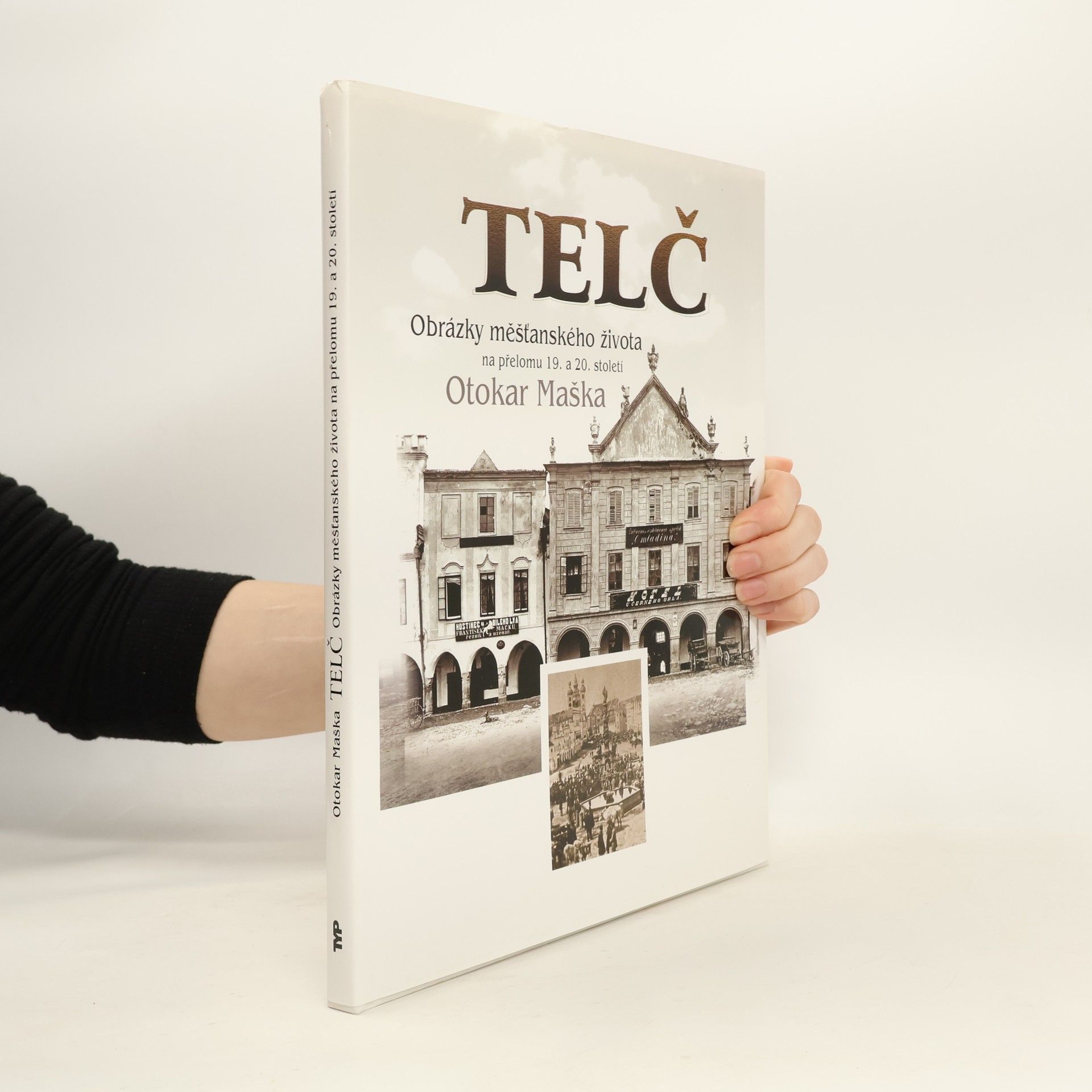 Telč : obrázky měšťanského života na přelomu 19. a 20. století