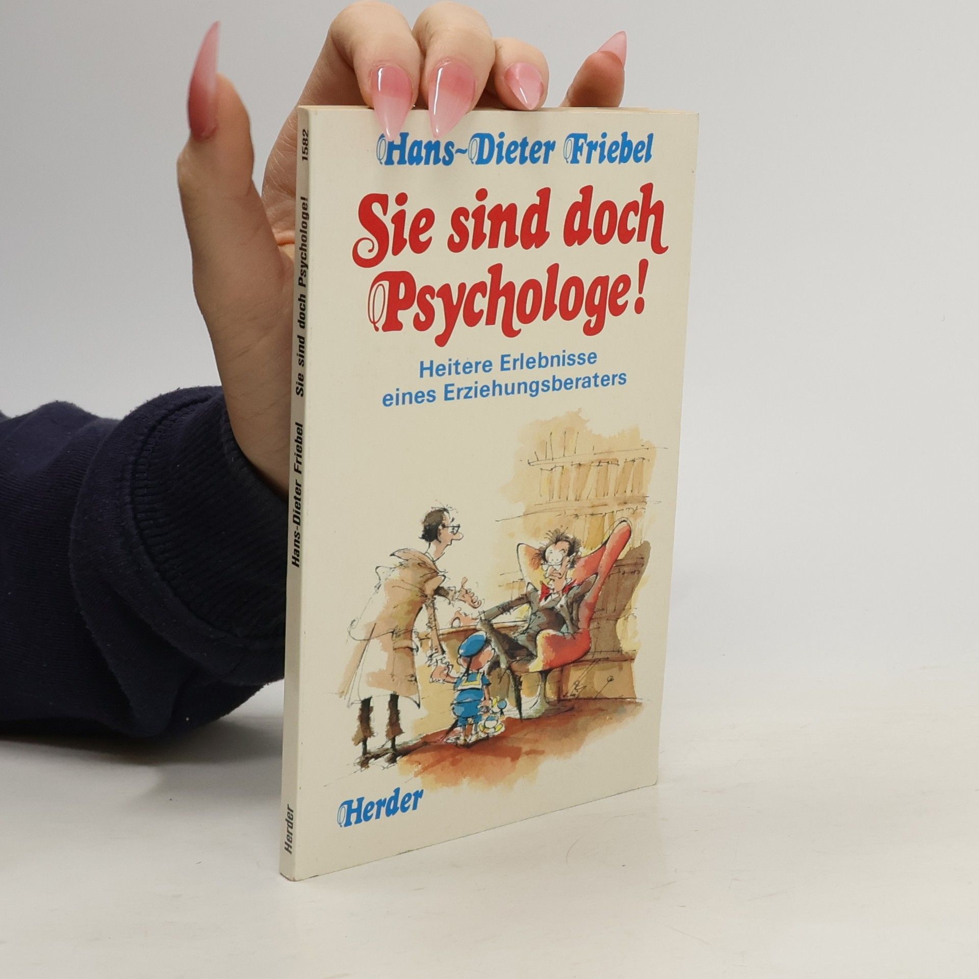 Hans Dieter Friebel Sie sind doch Psychologe!
