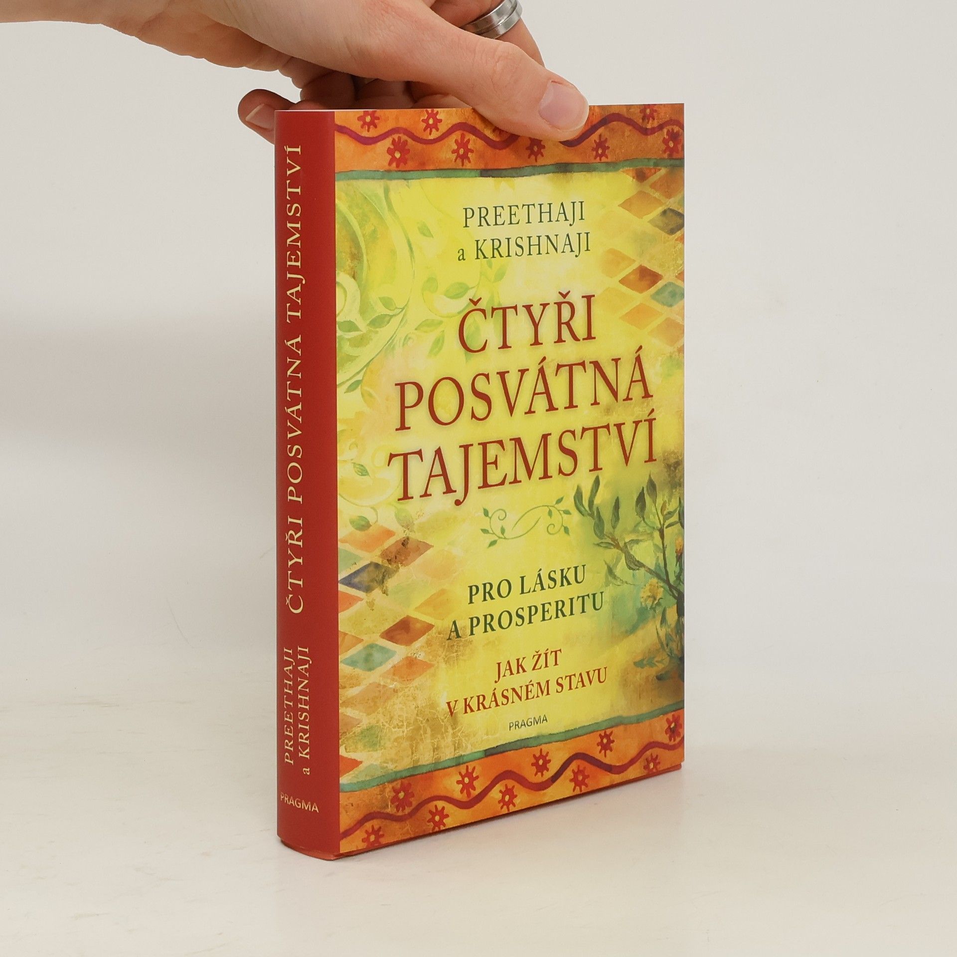 Čtyři posvátná tajemství : pro lásku a prosperitu: Jak žít v krásném stavu