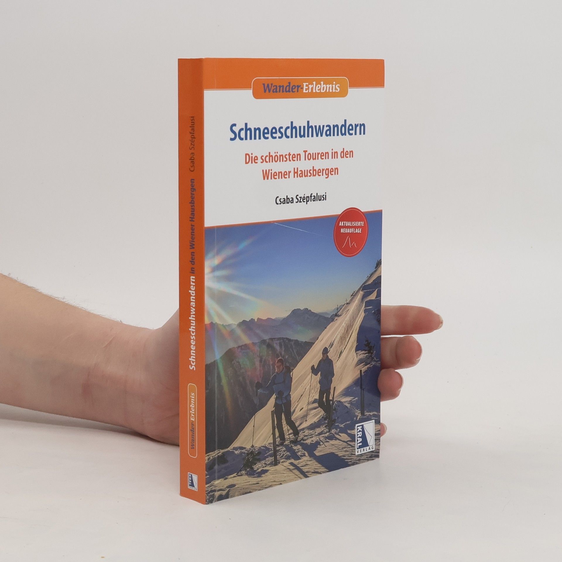 Csaba Szépfalusi Schneeschuhwandern. Die schönsten Touren in den Wiener Hausbergen