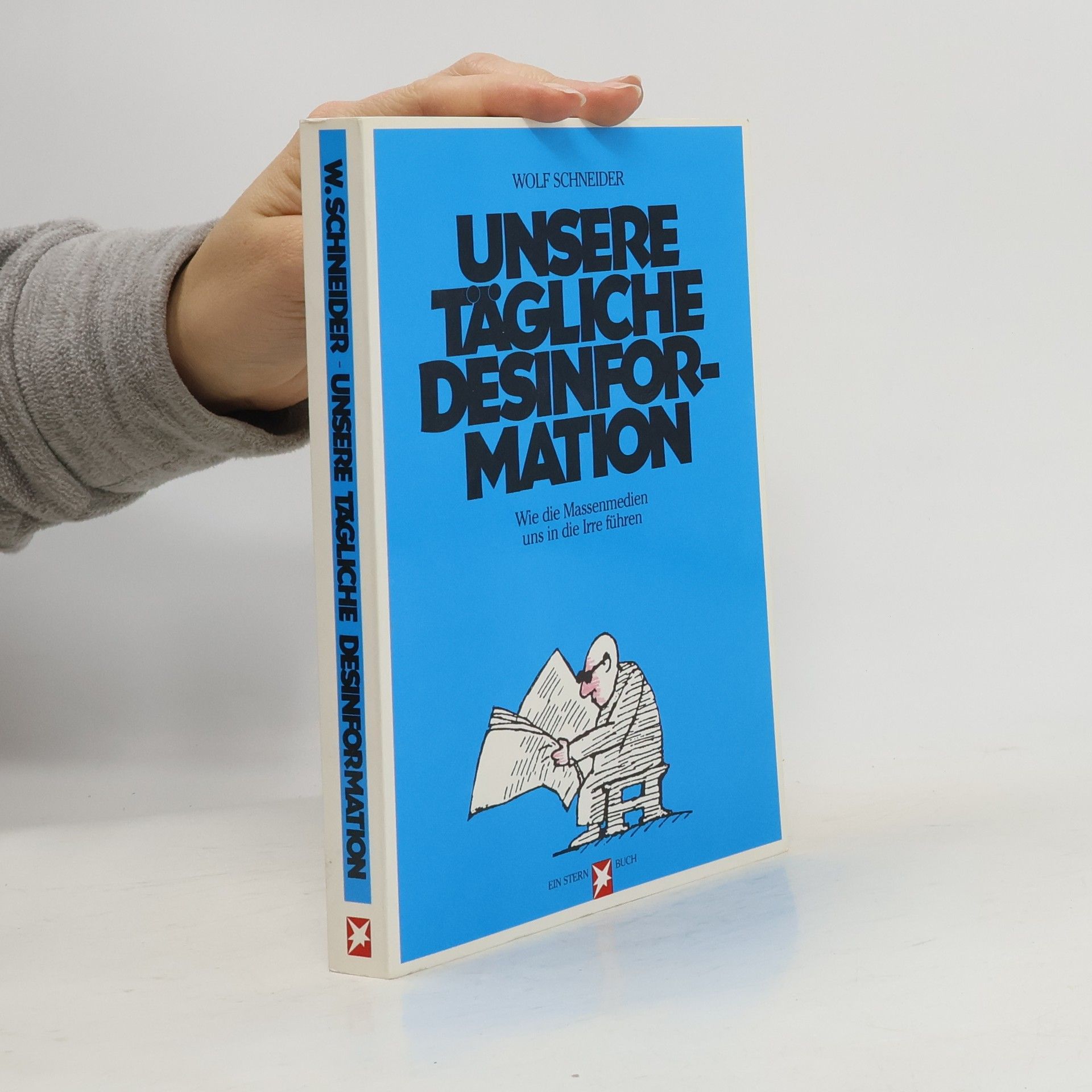 Wolf Schneider Unsere tägliche Desinformation