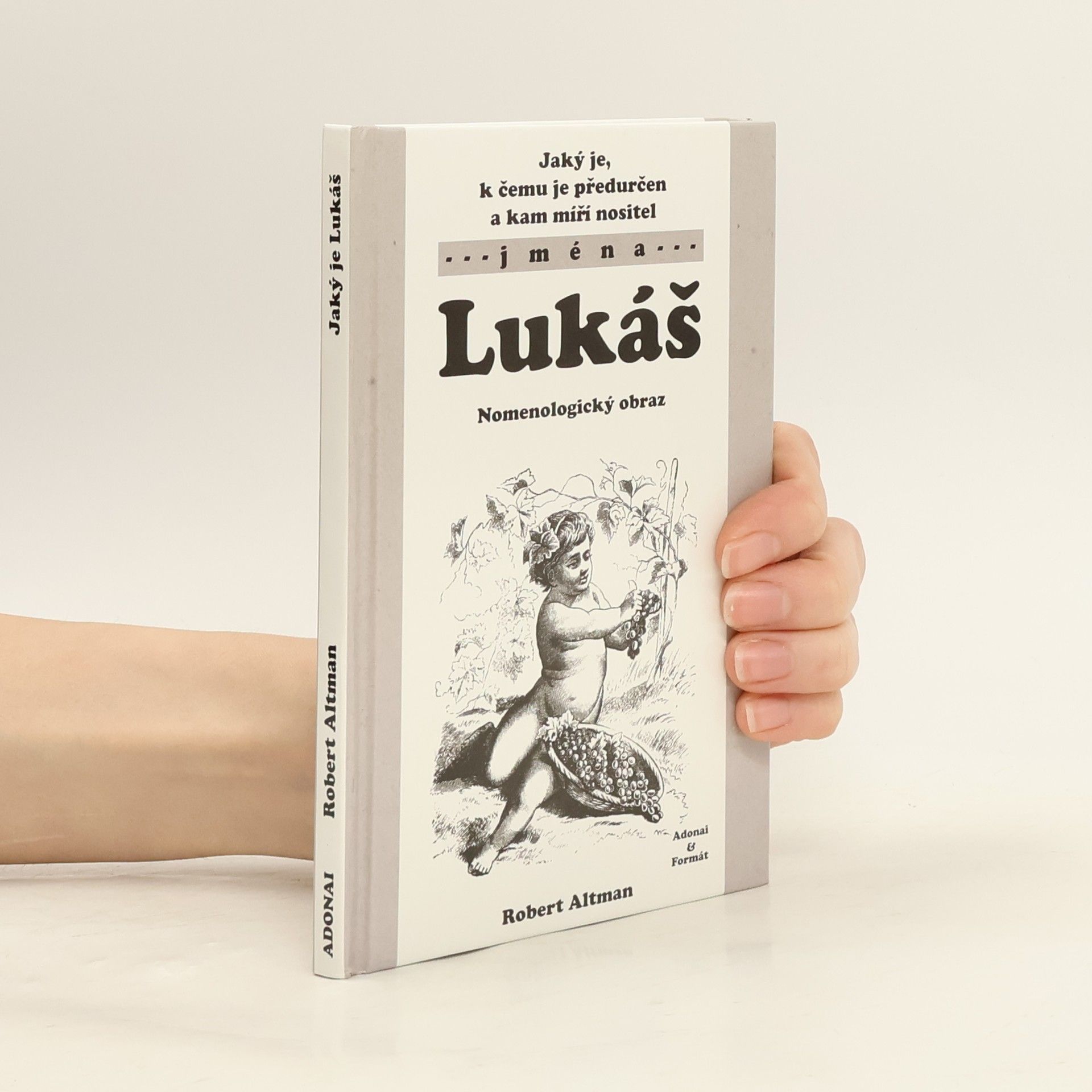 Robert Altman Jaký je, k čemu je předurčen a kam míří nositel jména Lukáš : nomenologický obraz