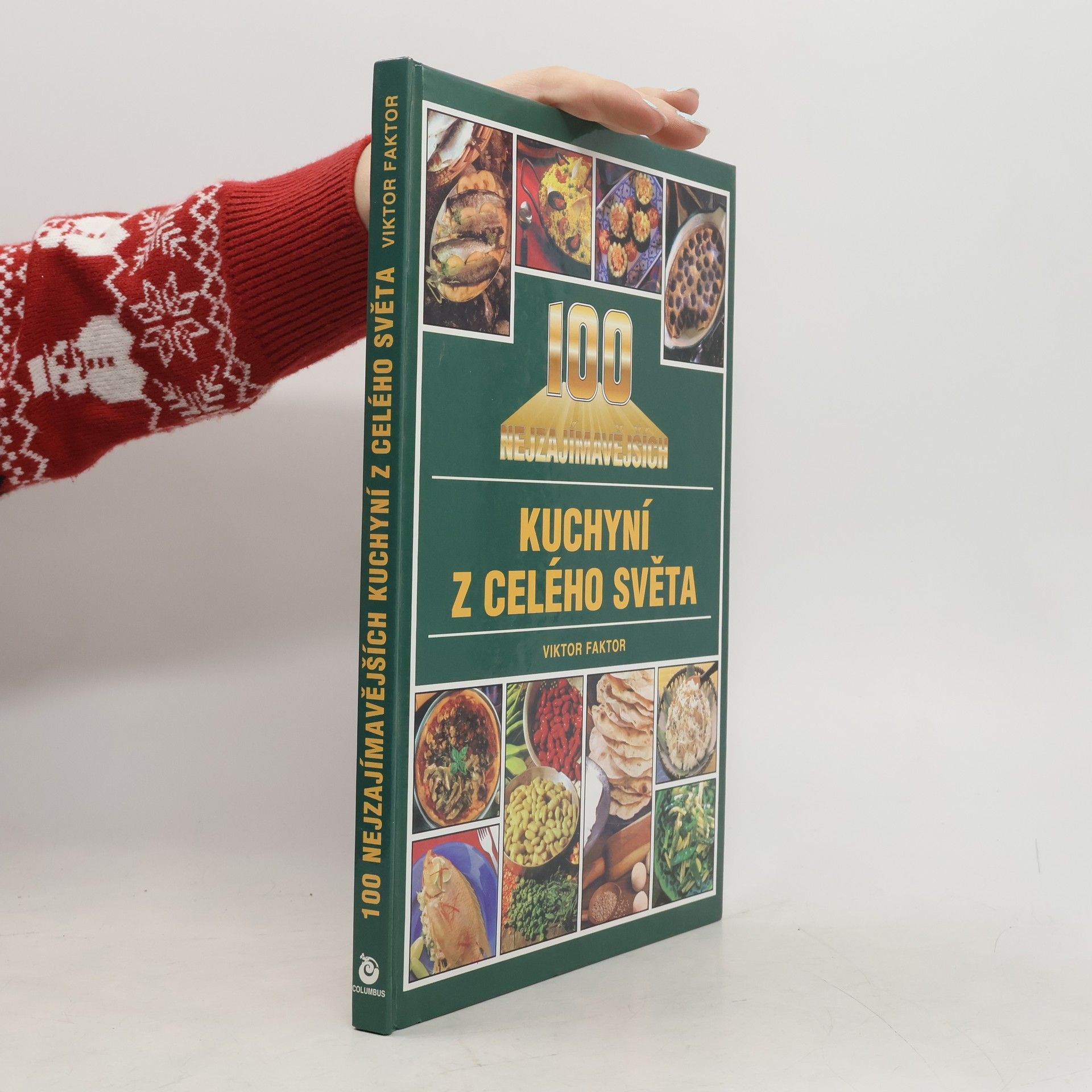 Viktor Faktor 100 nejzajímavějších kuchyní z celého světa