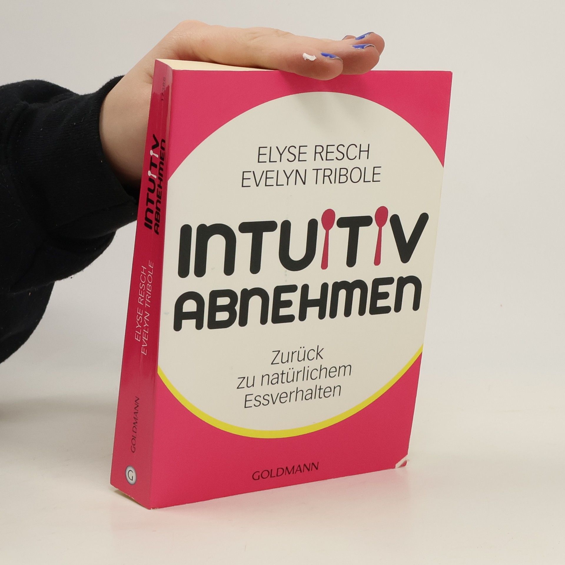 Elyse Resch Intuitiv abnehmen : zurück zu natürlichem Essverhalten