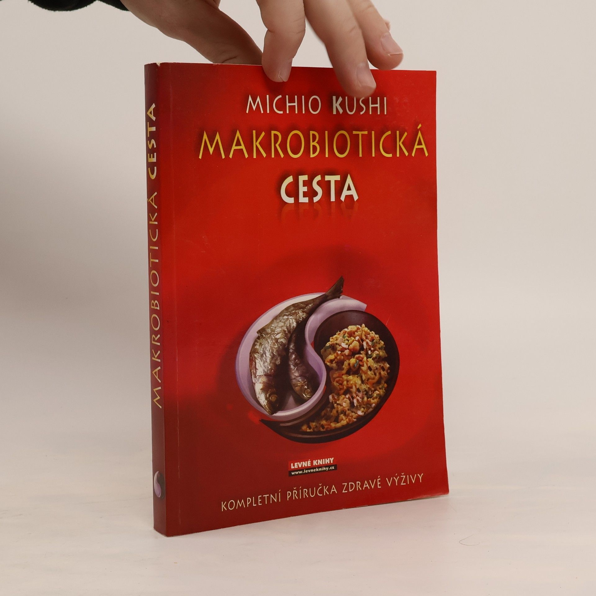 Michio Kushi Makrobiotická cesta. Kompletní příručka zdravé výživy