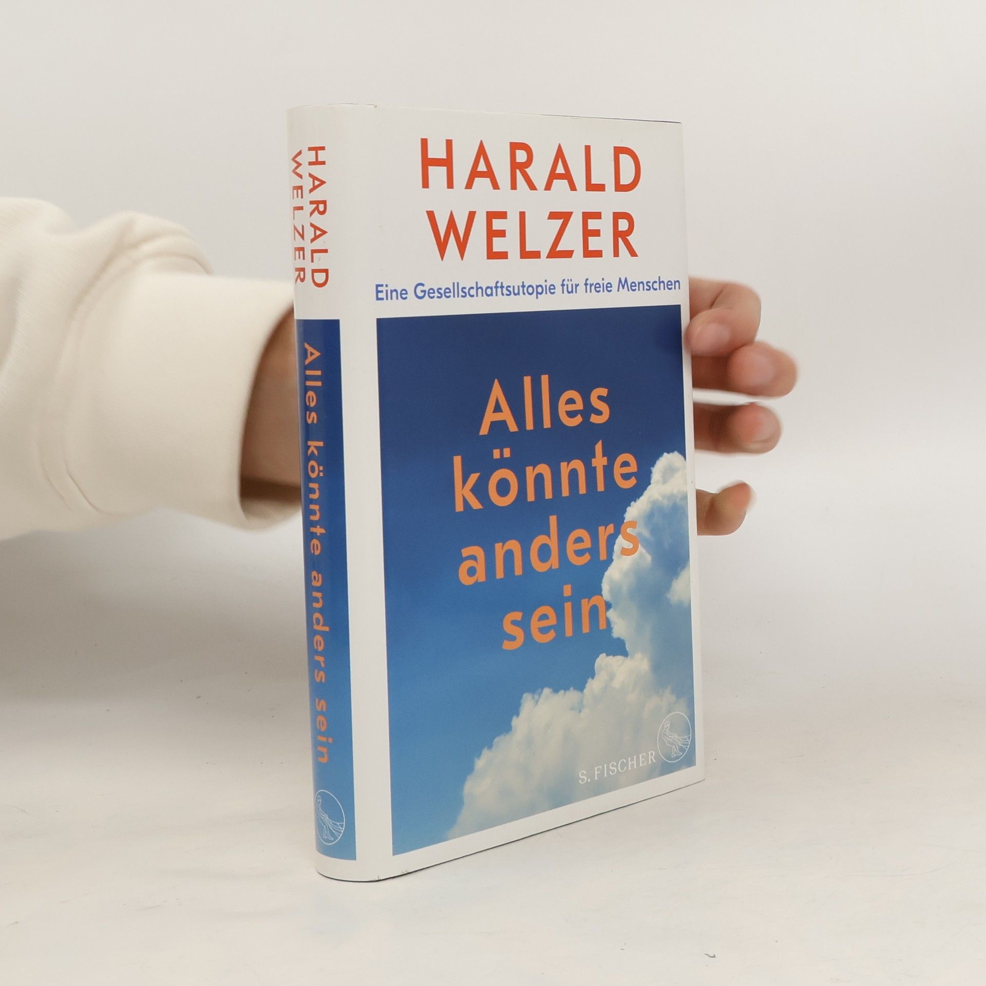 Alles könnte anders sein : eine Gesellschaftsutopie für freie Menschen