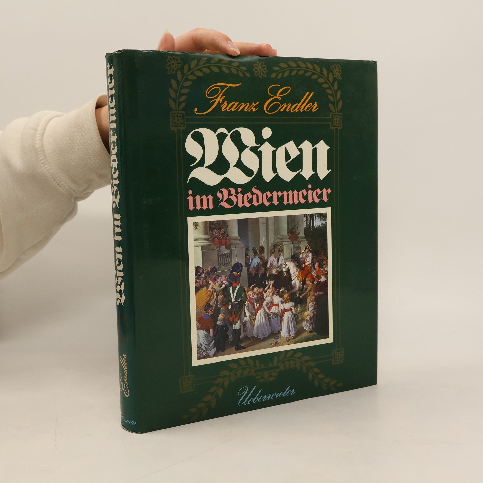 Franz Endler Wien im Biedermeier