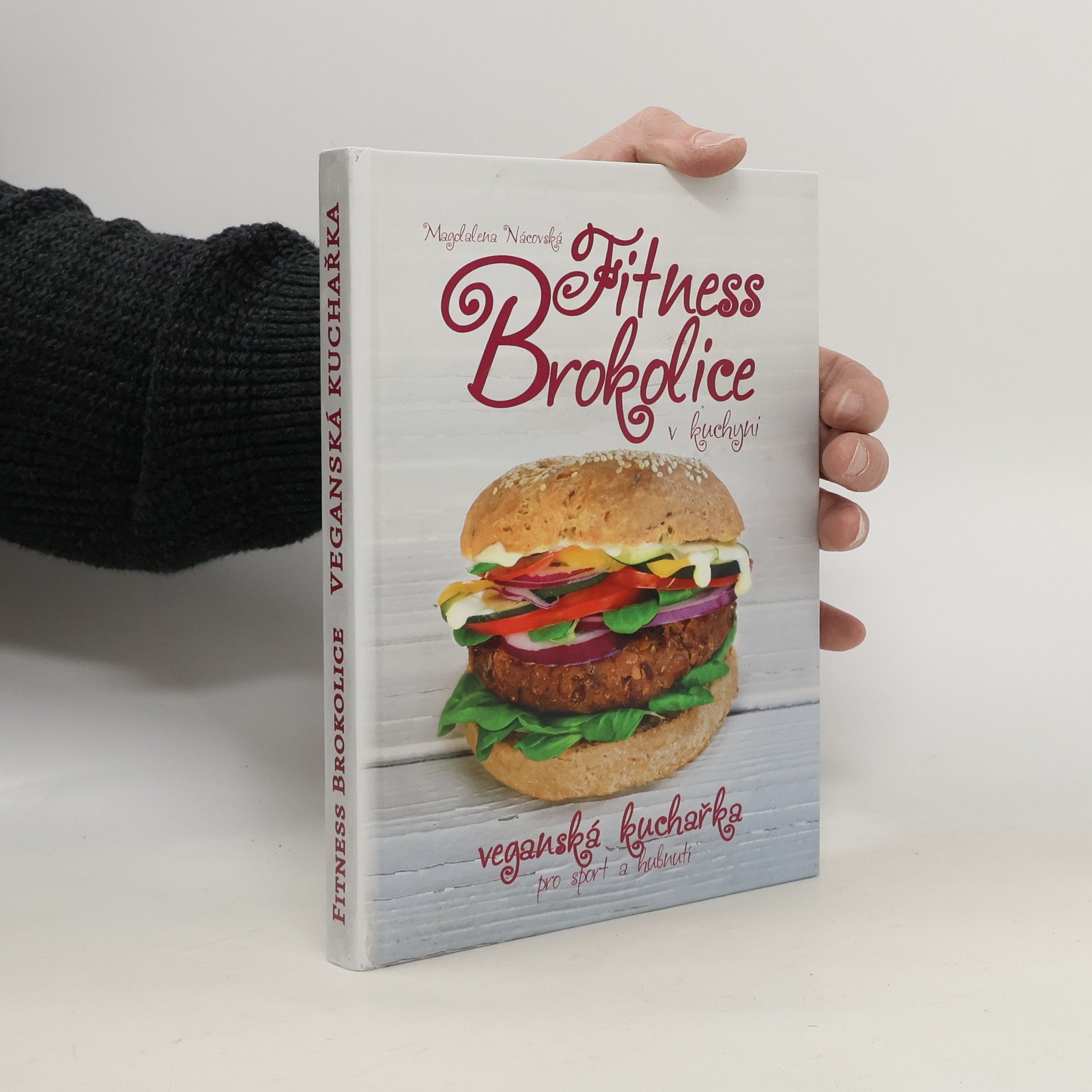 Magdalena Nácovská Fitness brokolice v kuchyni: Veganská kuchařka pro sport a hubnutí