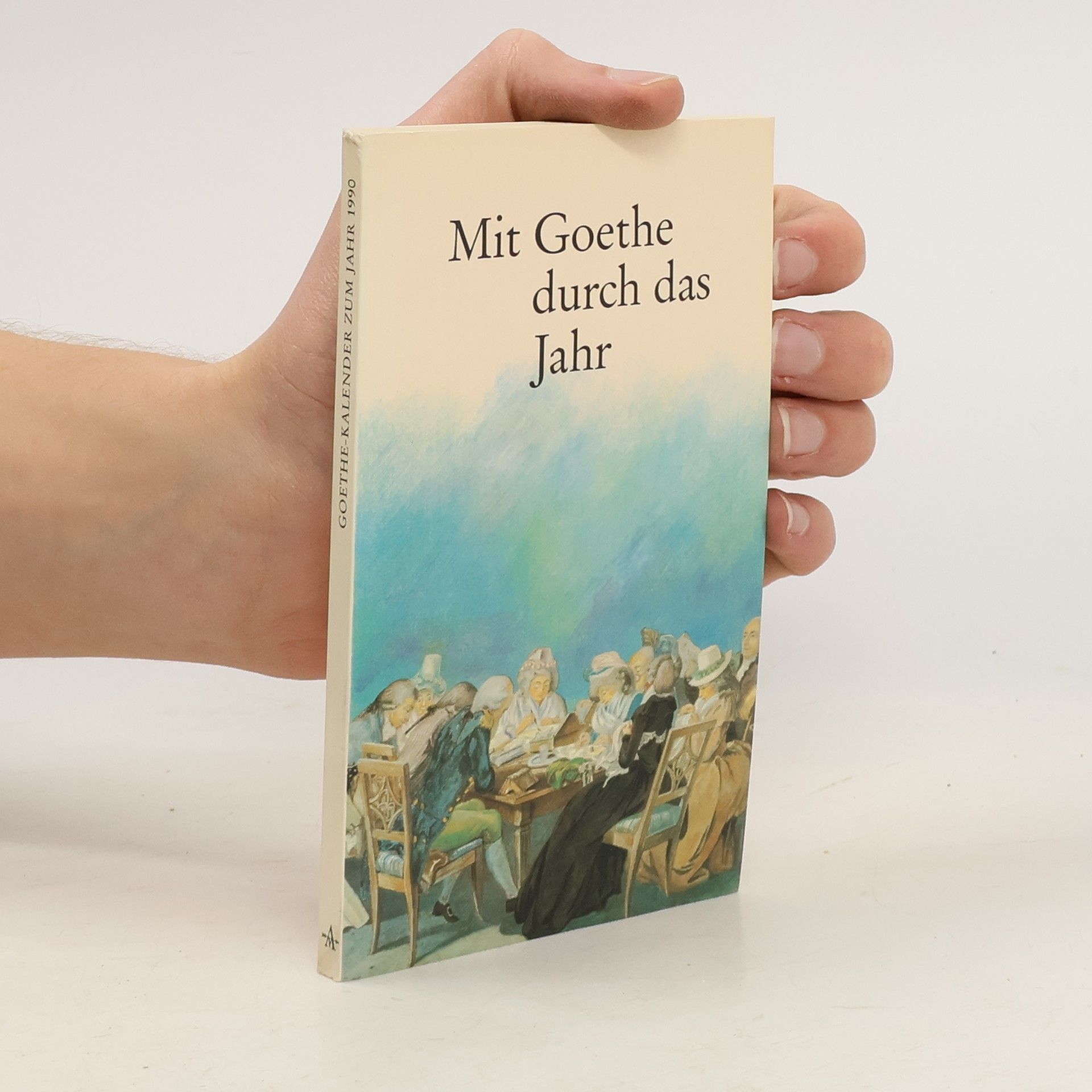 Johann Wolfgang von Goethe Mit Goethe durch das Jahr