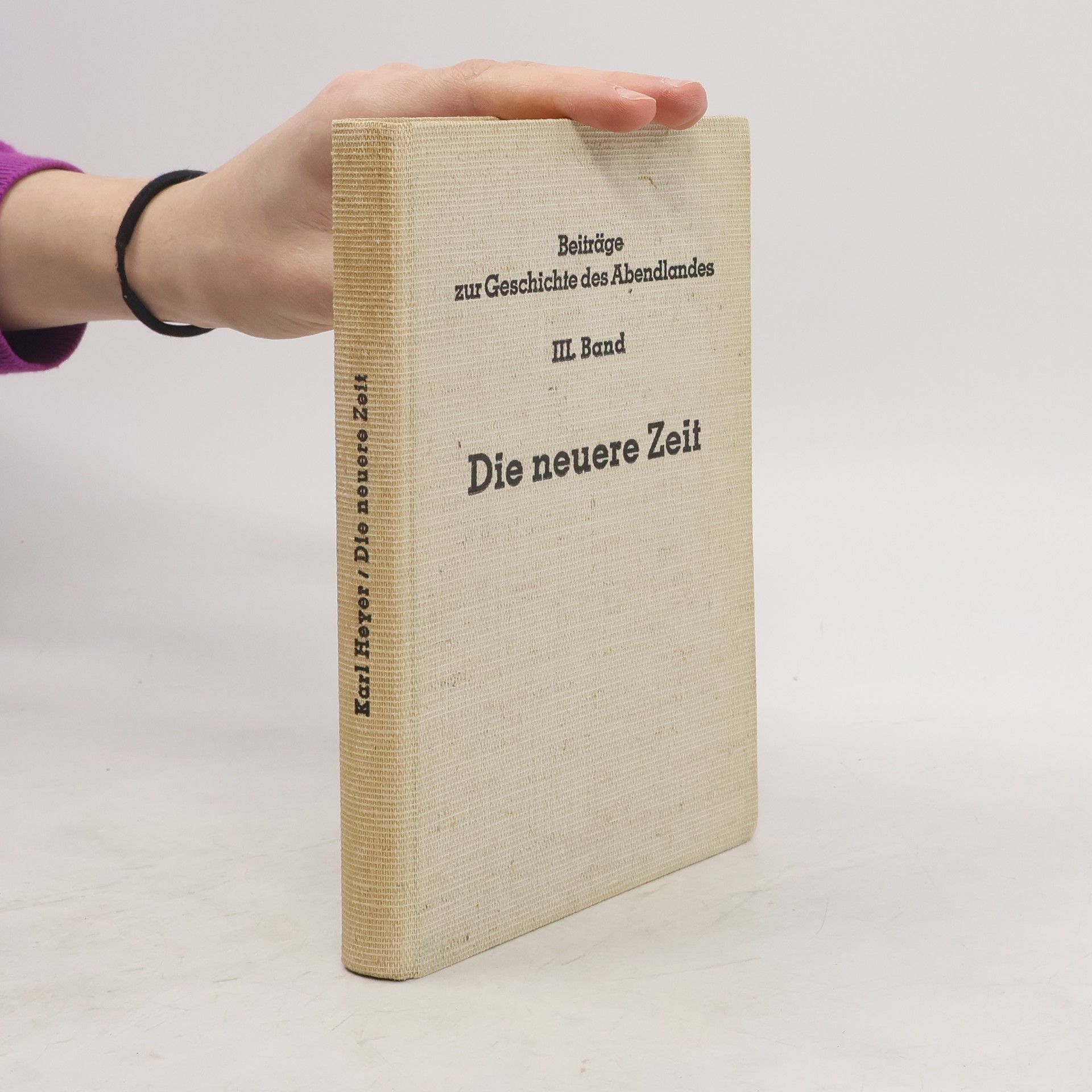 Karl Heyer Beiträge zur Geschichte des Abendlandes III. Die neuere Zeit