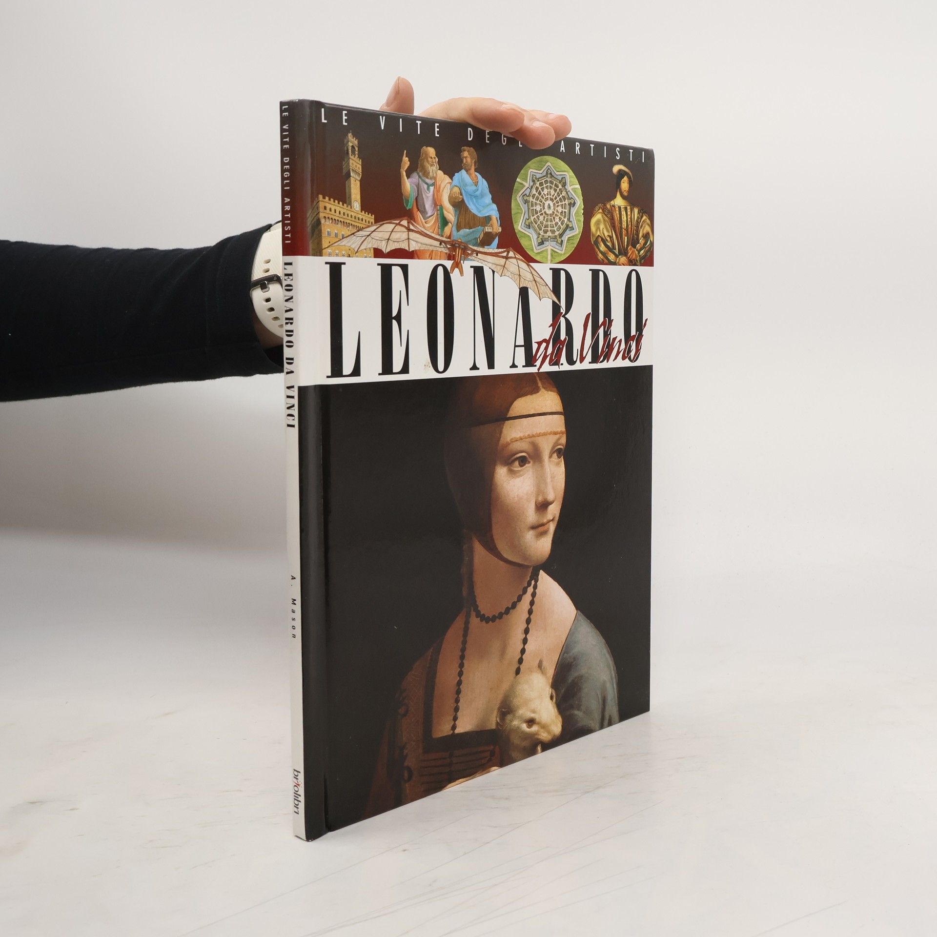 Le vite degli artisti: Leonardo da Vinci. Ediz. illustrata