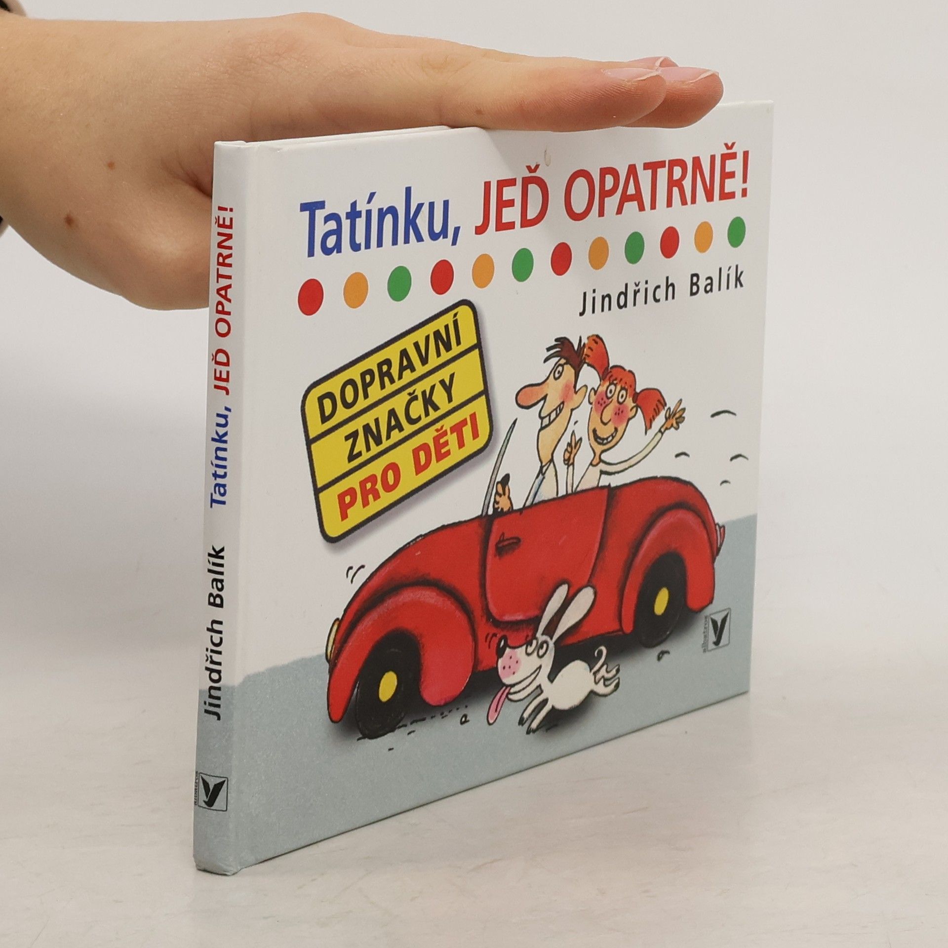 Tatínku, jeď opatrně!