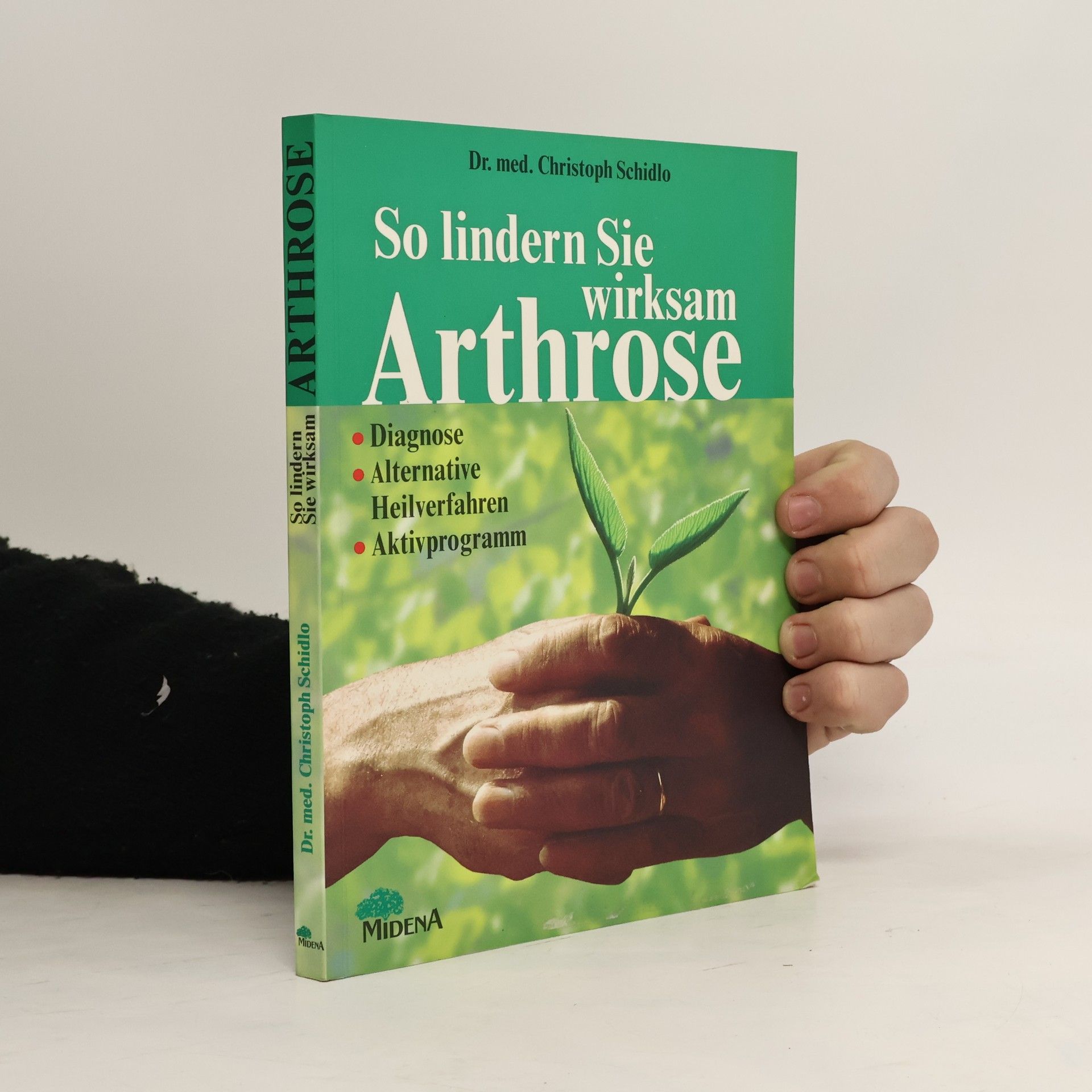 Christoph Schidlo So lindern Sie wirksam Arthrose