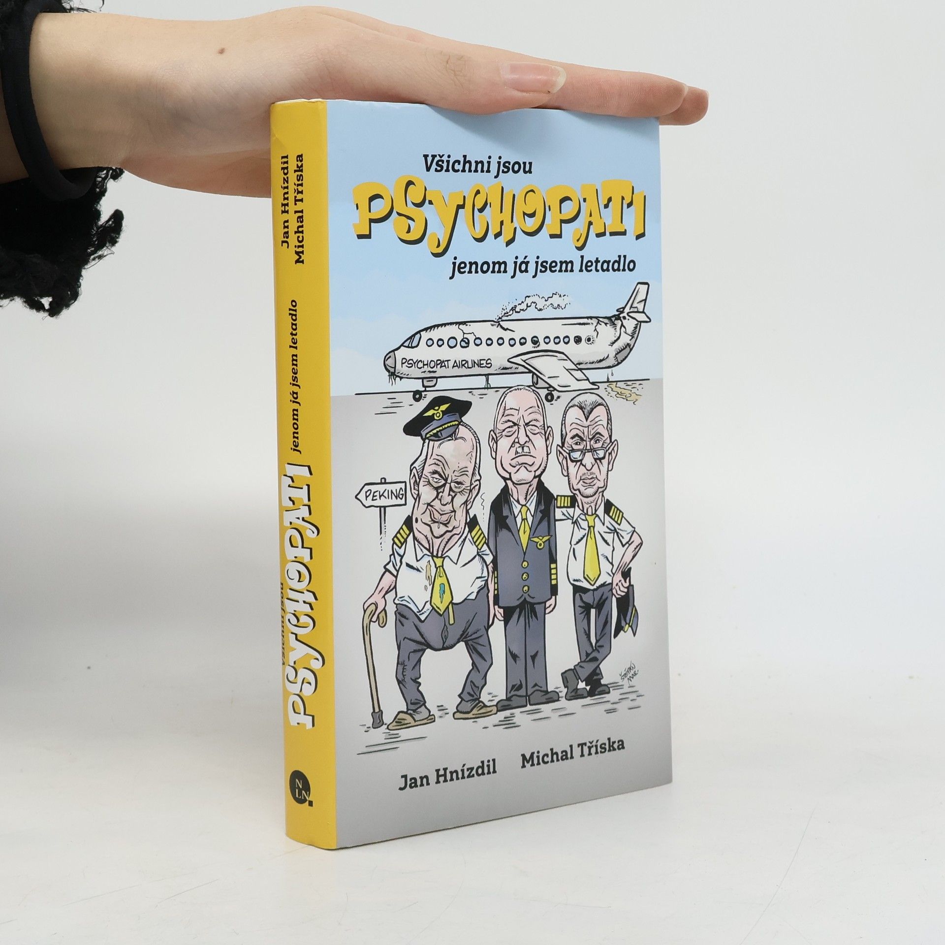 Všichni jsou psychopati, jenom já jsem letadlo