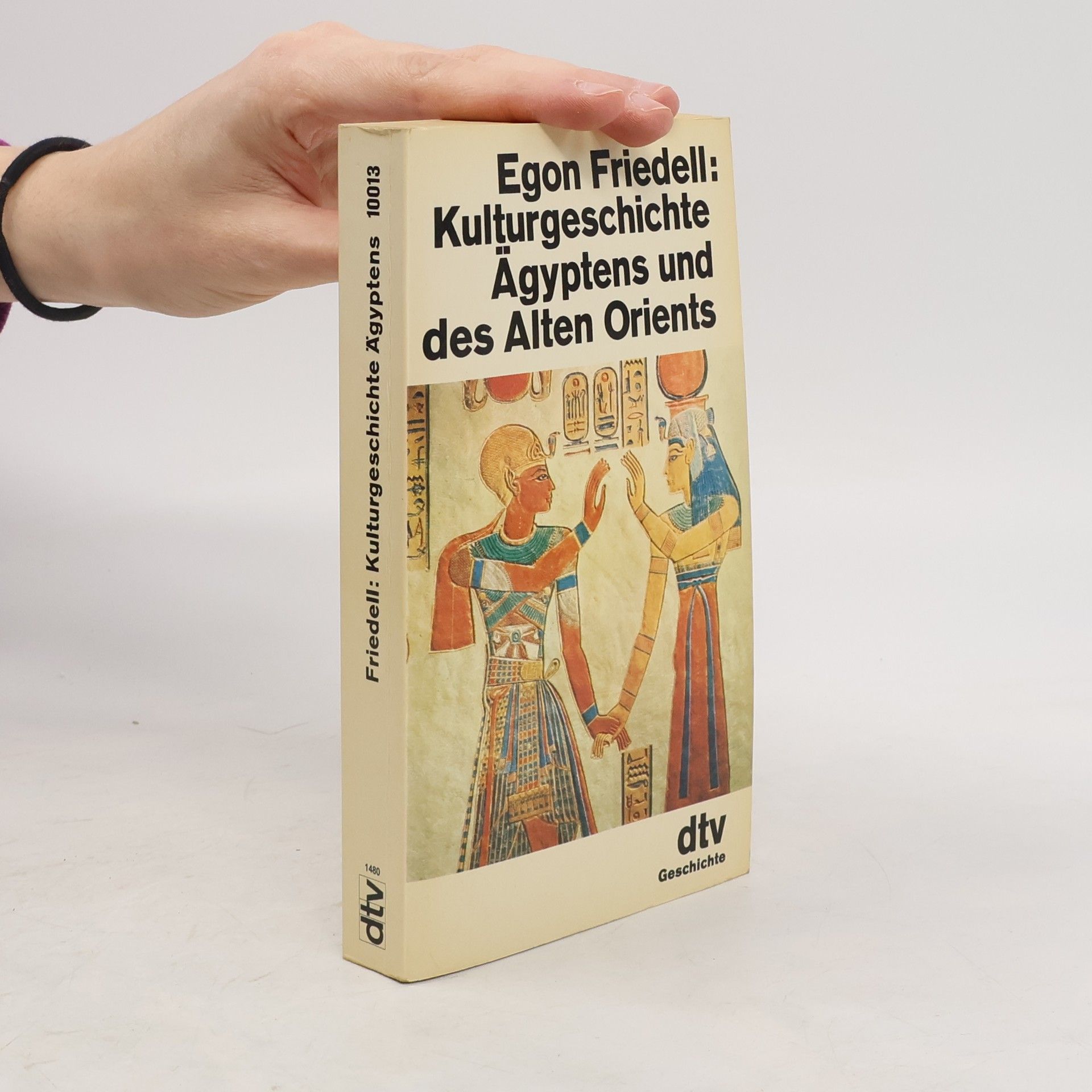 Egon Friedell Kulturgeschichte Ägyptens und des Alten Orients