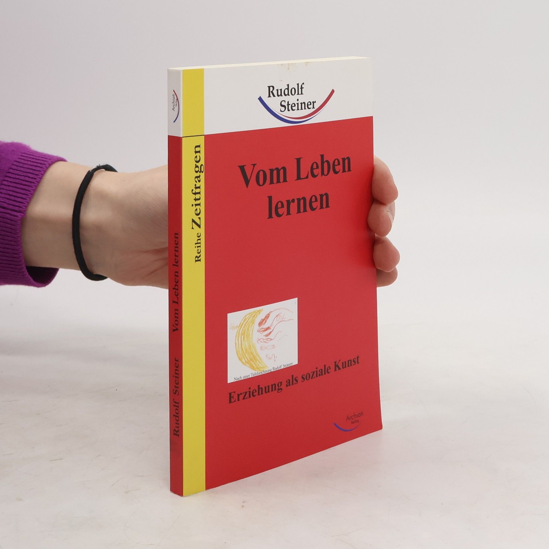 Rudolf Steiner Vom Leben lernen