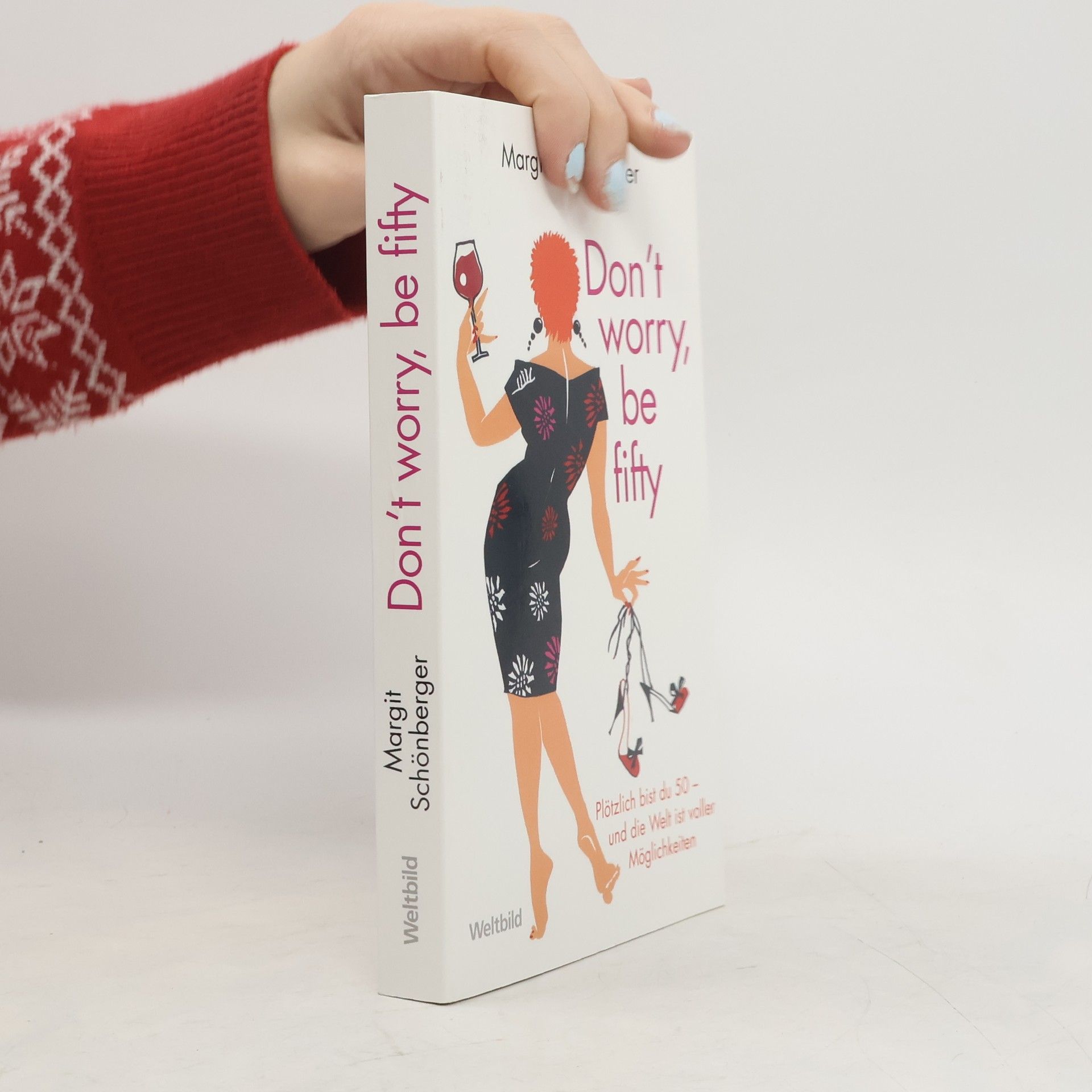 Margit Schönberger Don't worry, be fifty