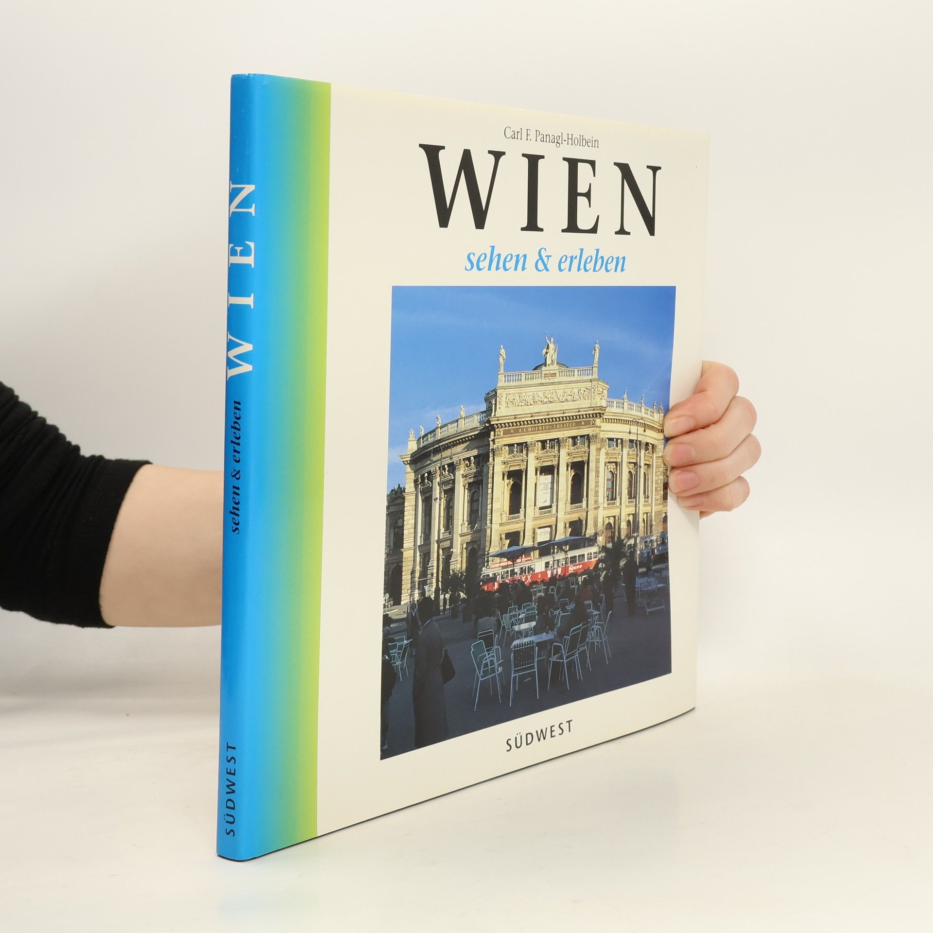 Carl F. Panagl-Holbein Wien. Sehen und Erleben