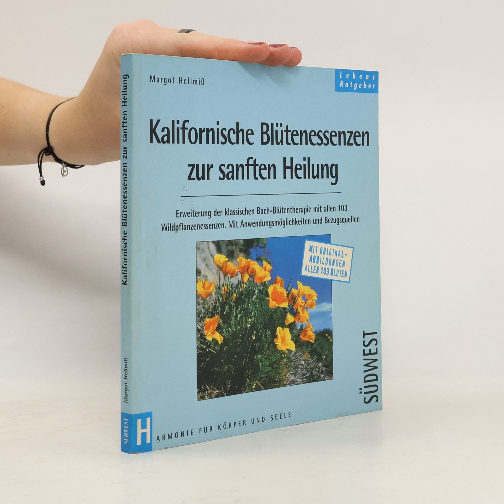 Margot Hellmiß Kalifornische Blütenessenzen zur sanften Heilung
