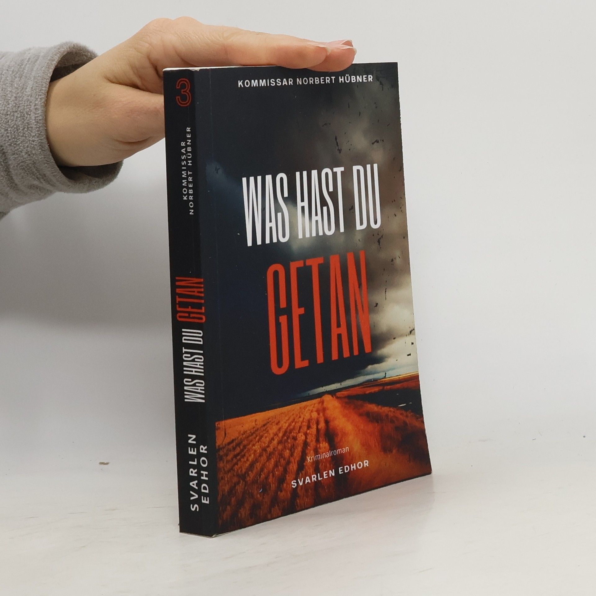 Svarlen Edhor Kommissar Norbert Hübner - 3: Was hast du getan