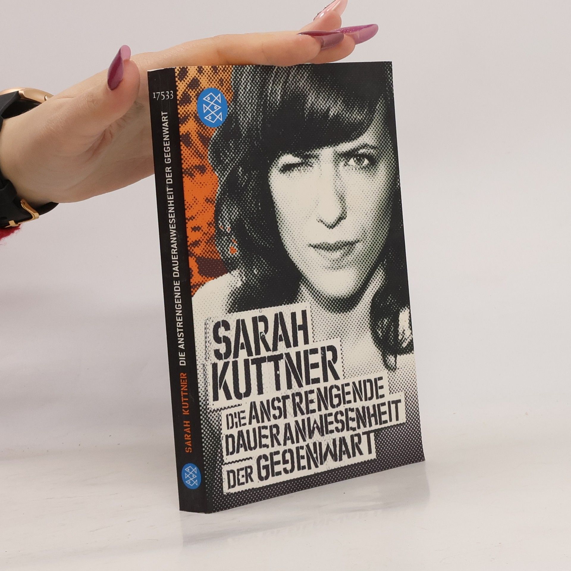 Sarah Kuttner Die anstrengende Daueranwesenheit der Gegenwart