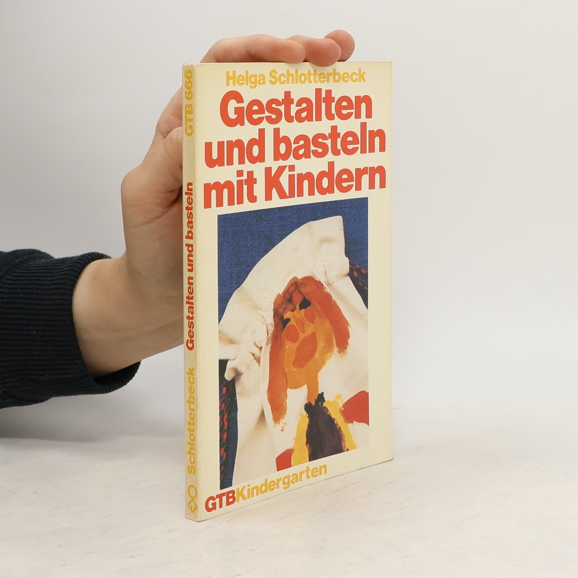 GTB Kindergarten - 666: Gestalten und Basteln mit Kindern