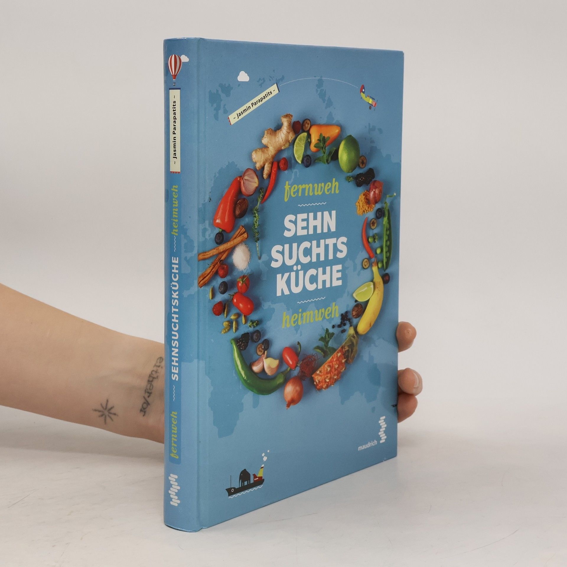 Jasmin Parapatits Fernweh - Heimweh - Sehnsuchtsküche