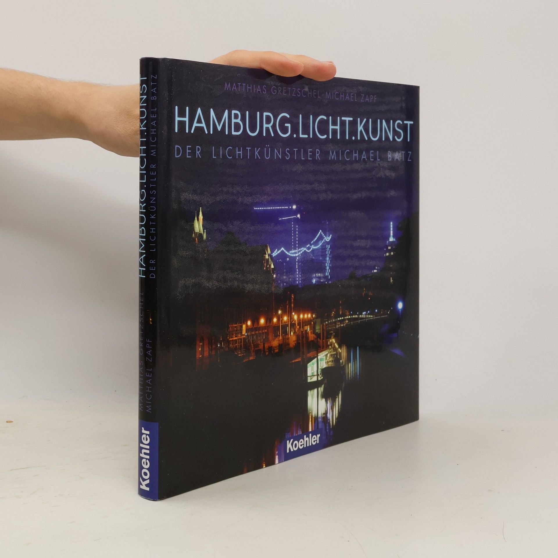Matthias Gretzschel Hamburg. Licht. Kunst